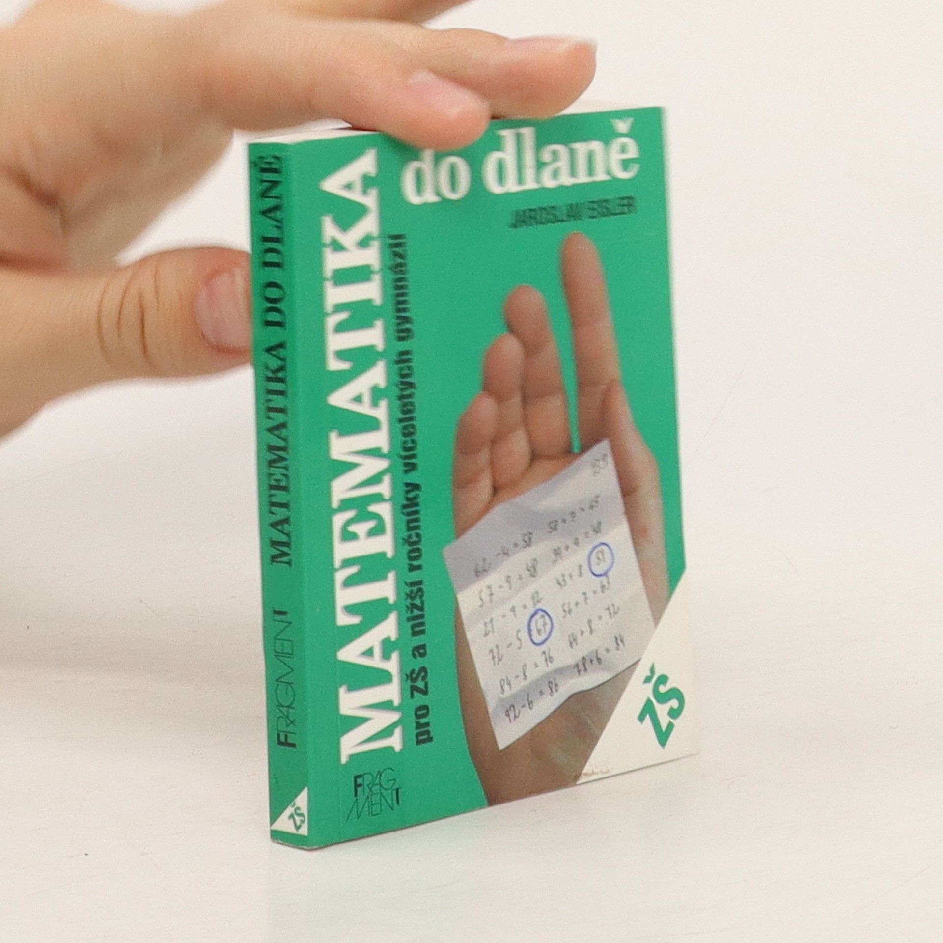 Jaroslav Eisler Matematika do dlaně. Pro ZŠ a nižší ročníky víceletých gymnázií