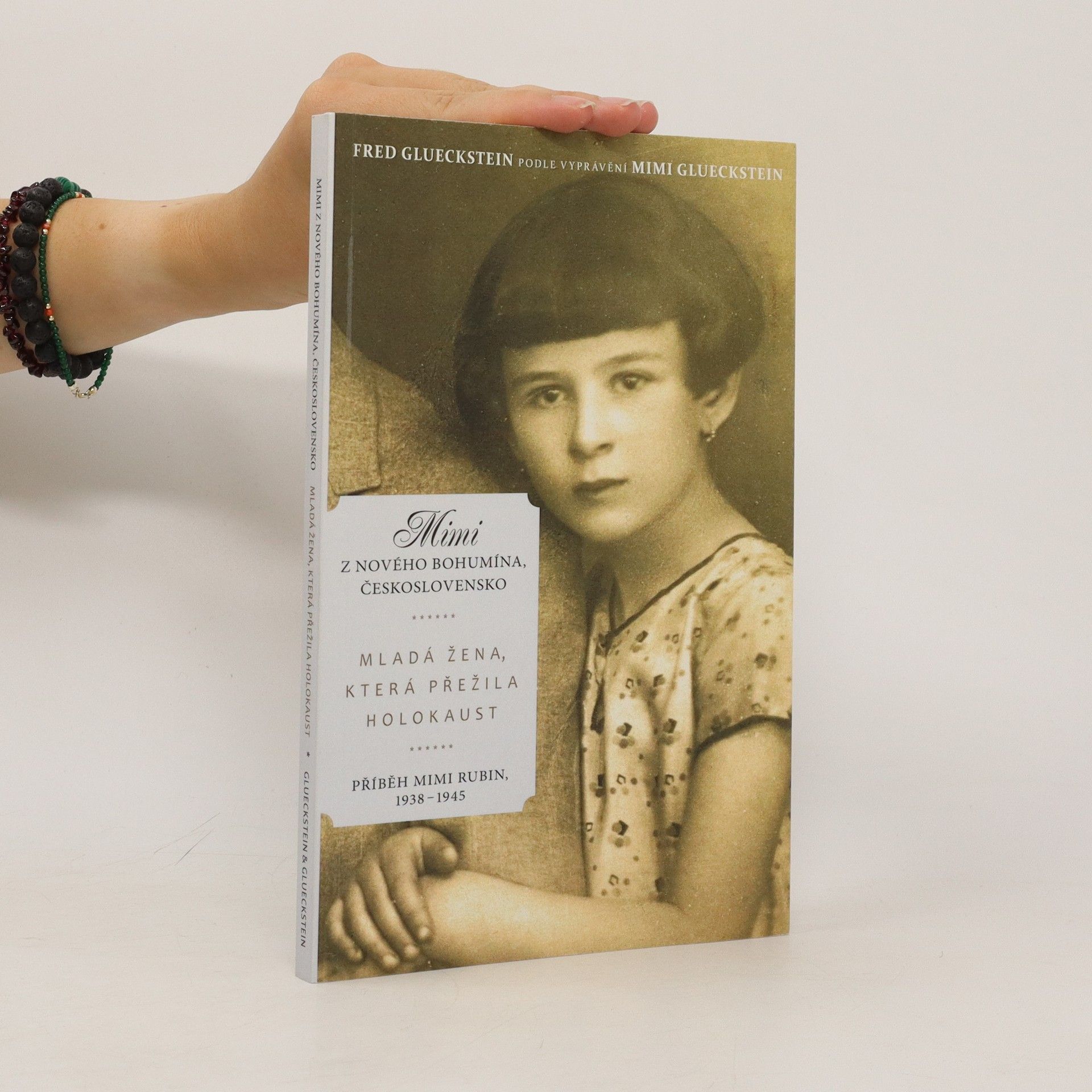Fred Glueckstein Mimi z Nového Bohumína, Československo: Mladá žena, která přežila holokaust. Příběh Mimi Rubin 1938-1945