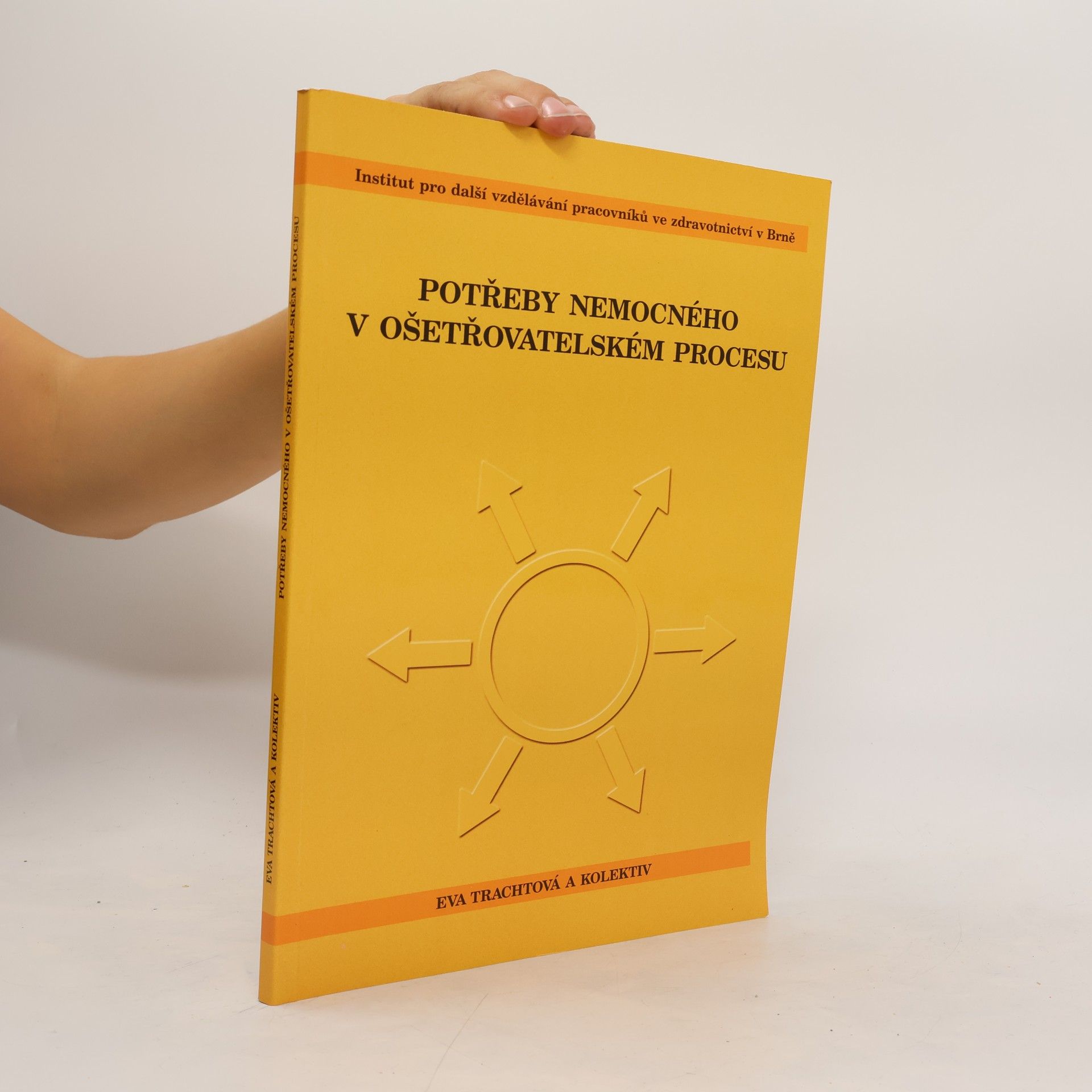 Eva Trachtová Potřeby nemocného v ošetřovatelském procesu