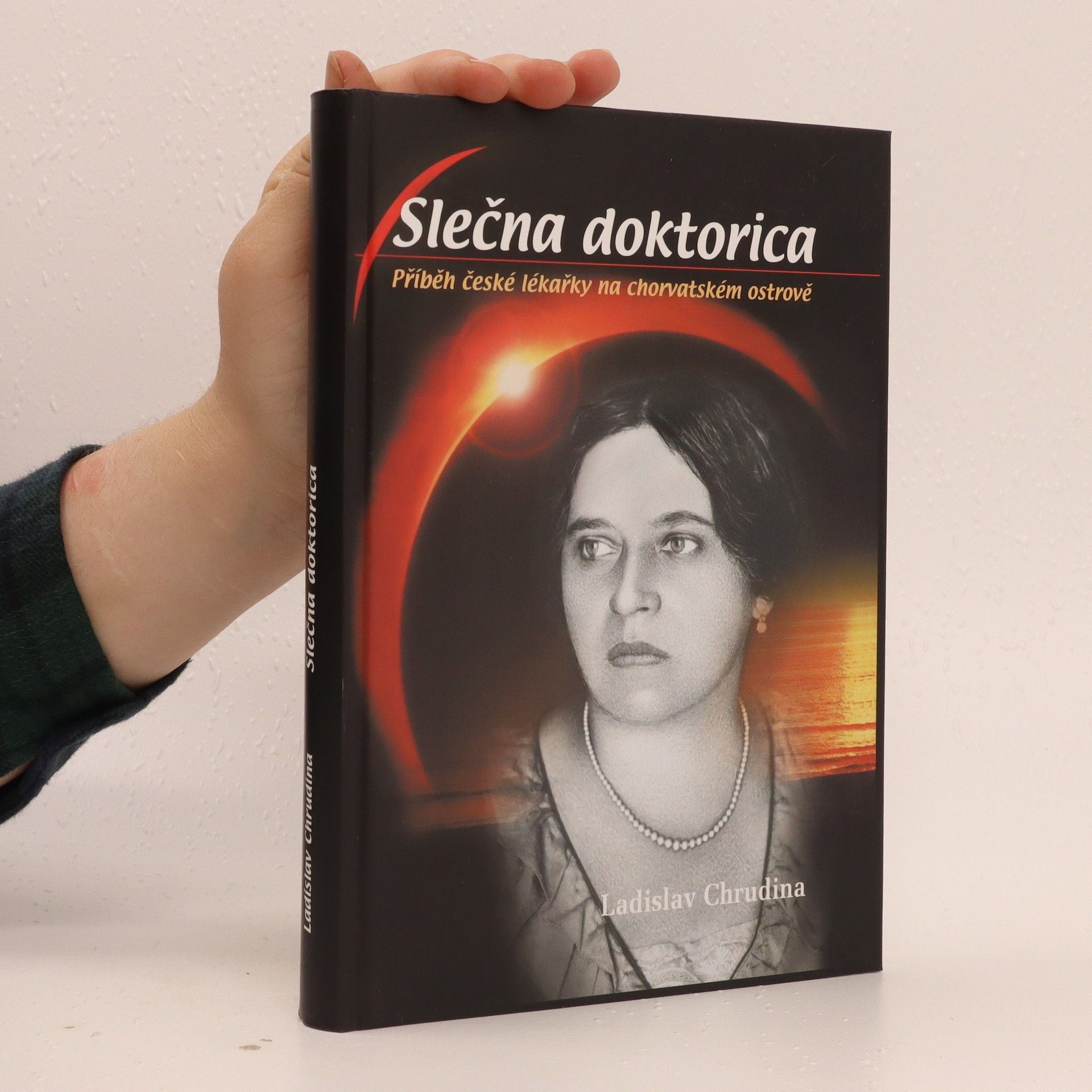 Ladislav Chrudina Slečna doktorica (Příběh české lékařky na chorvatském ostrově)