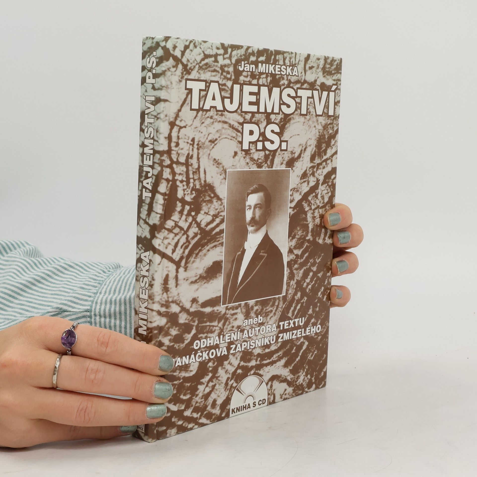 Jan Mikeska Tajemství P.S., aneb, Odhalení autora textu Janáčkova Zápisníku zmizelého