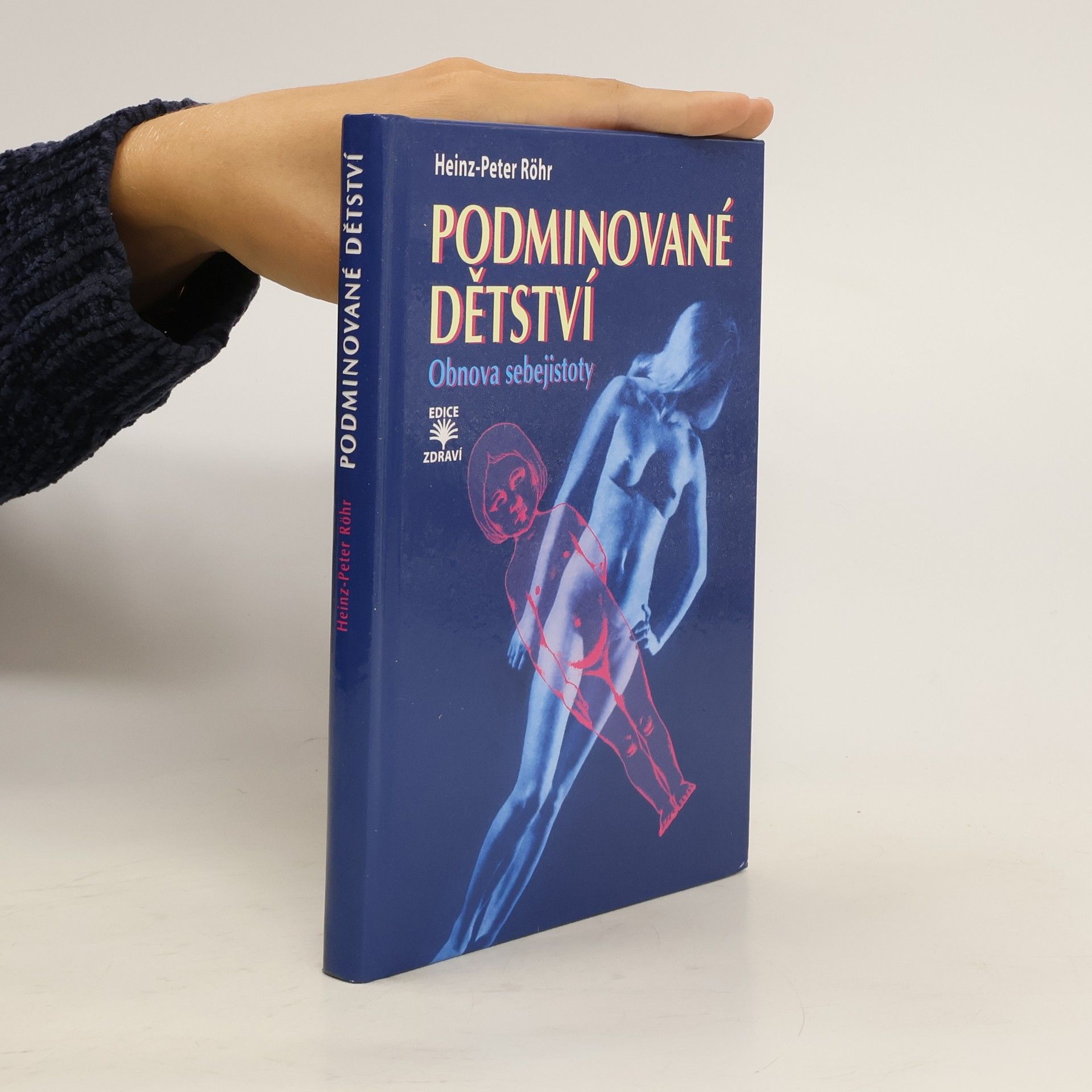 Heinz-Peter Röhr Podminované dětství : obnova sebejistoty