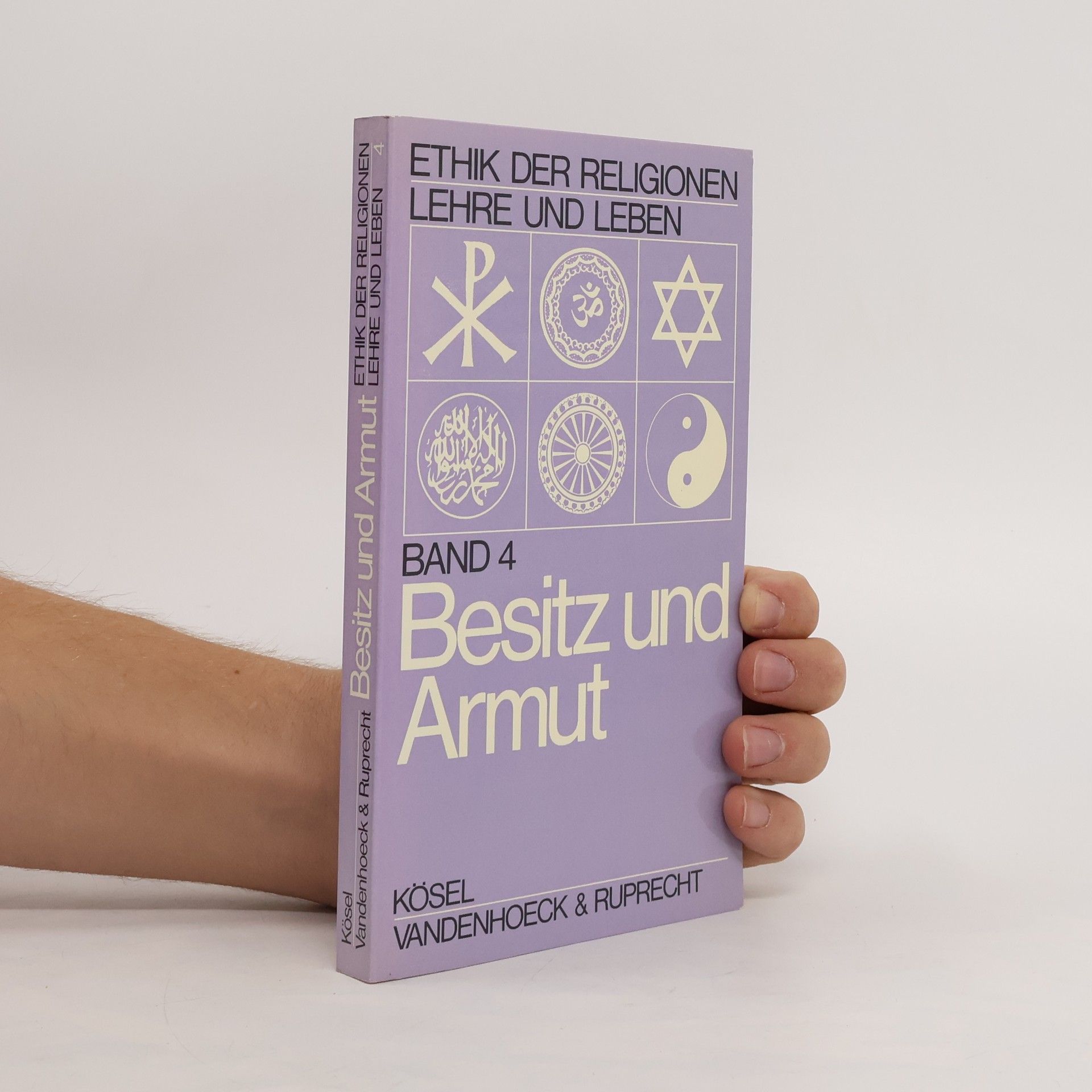 Autorenkollektiv Ethik der Religionen - Band4 - Besitz und Armut