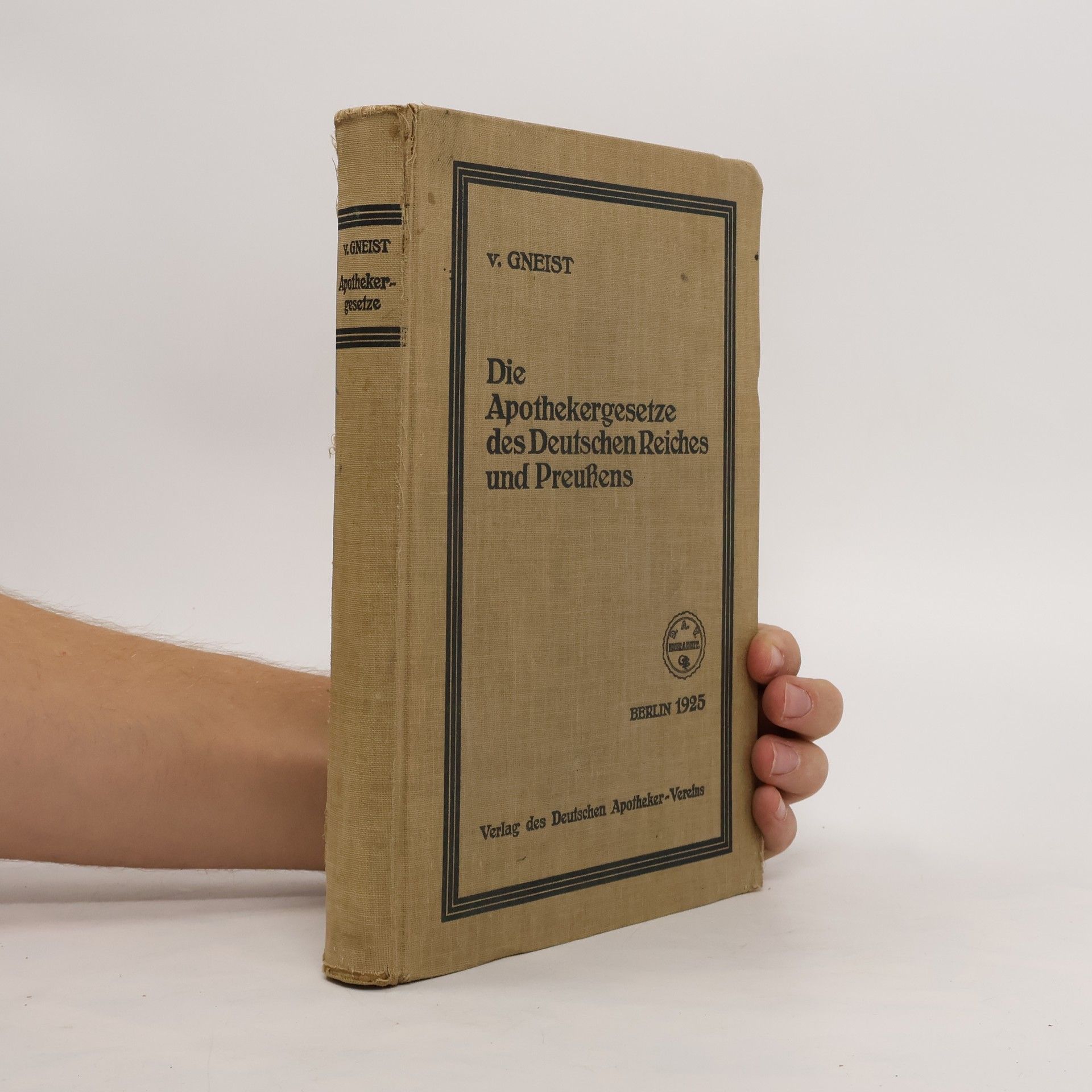 K. von Gneist Die Apothekergesetze des Deutschen Reiches und Preußens
