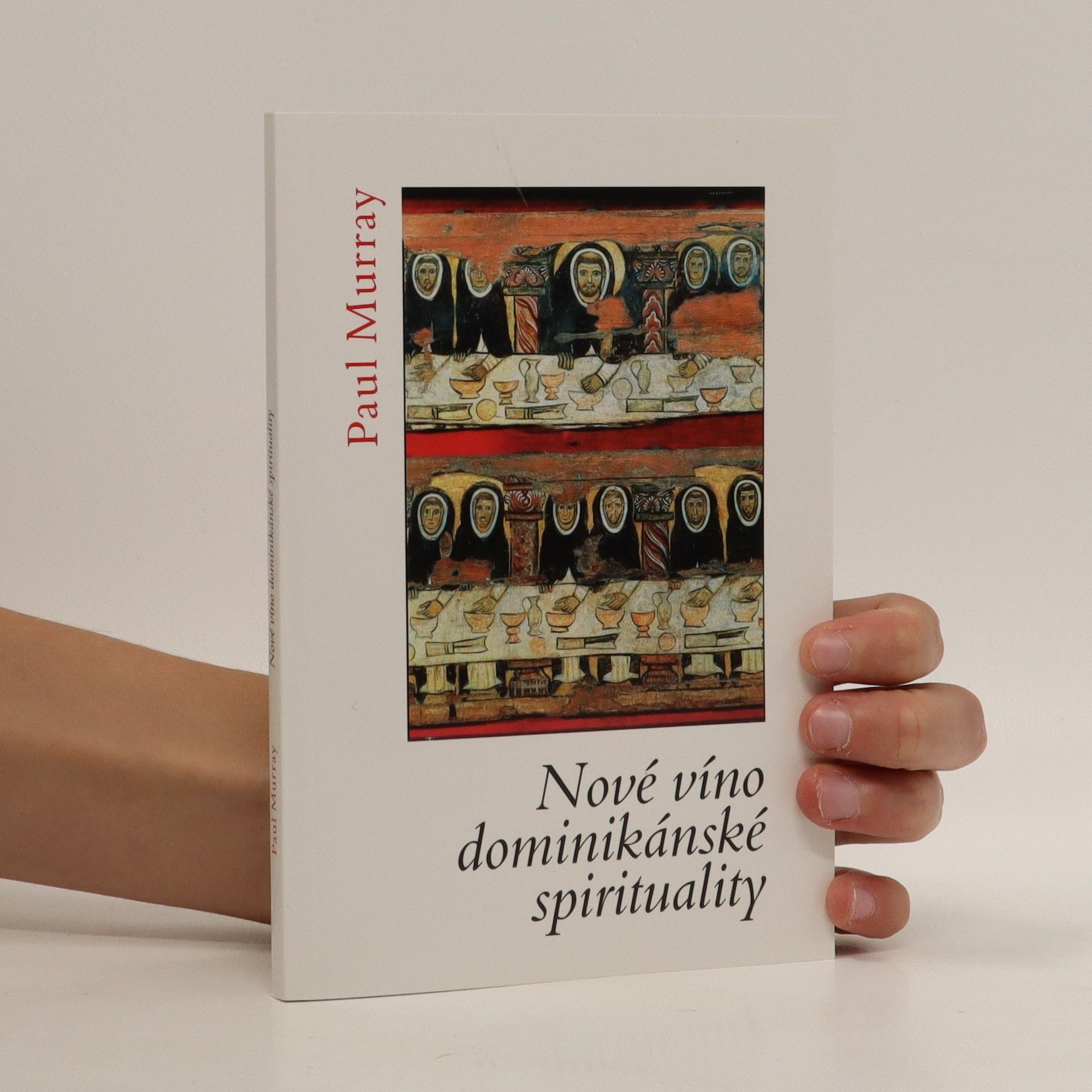 Paul Murray Nové víno dominikánské spirituality