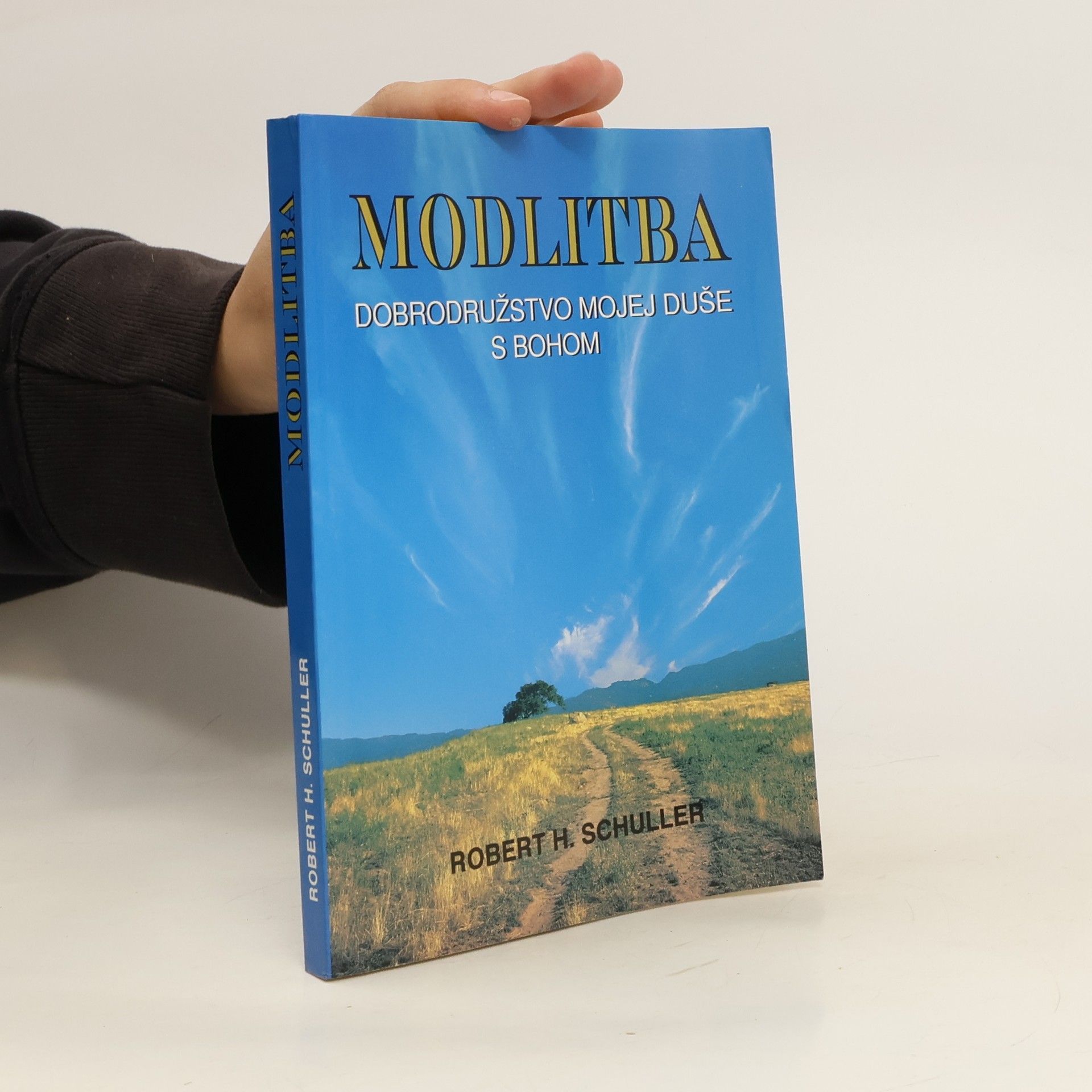 Schuller Robert Modlitba. Dobrodružstvo mojej duše s Bohom.