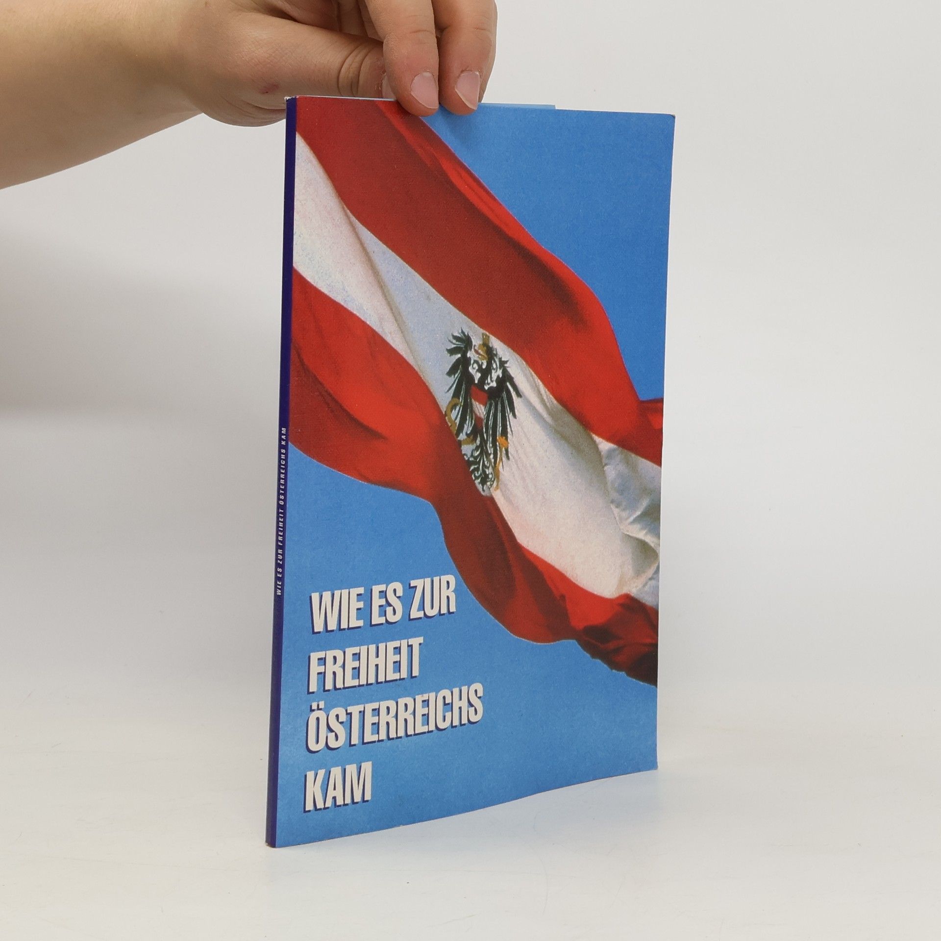 AA.VV. Wie es zur Freiheit Österreichs kam