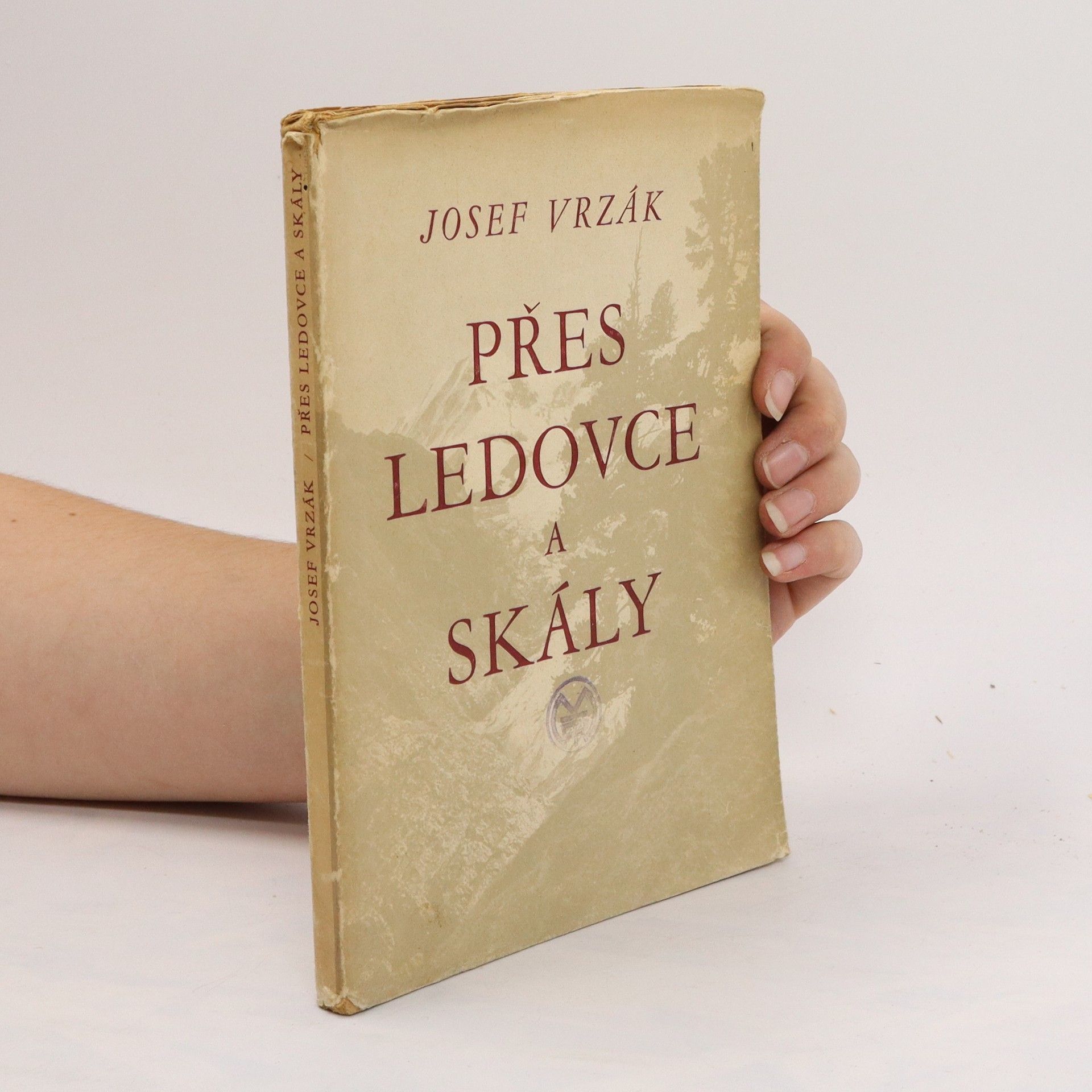 Vrzák Josef Přes ledovce a skály : vzpomínky horolezce