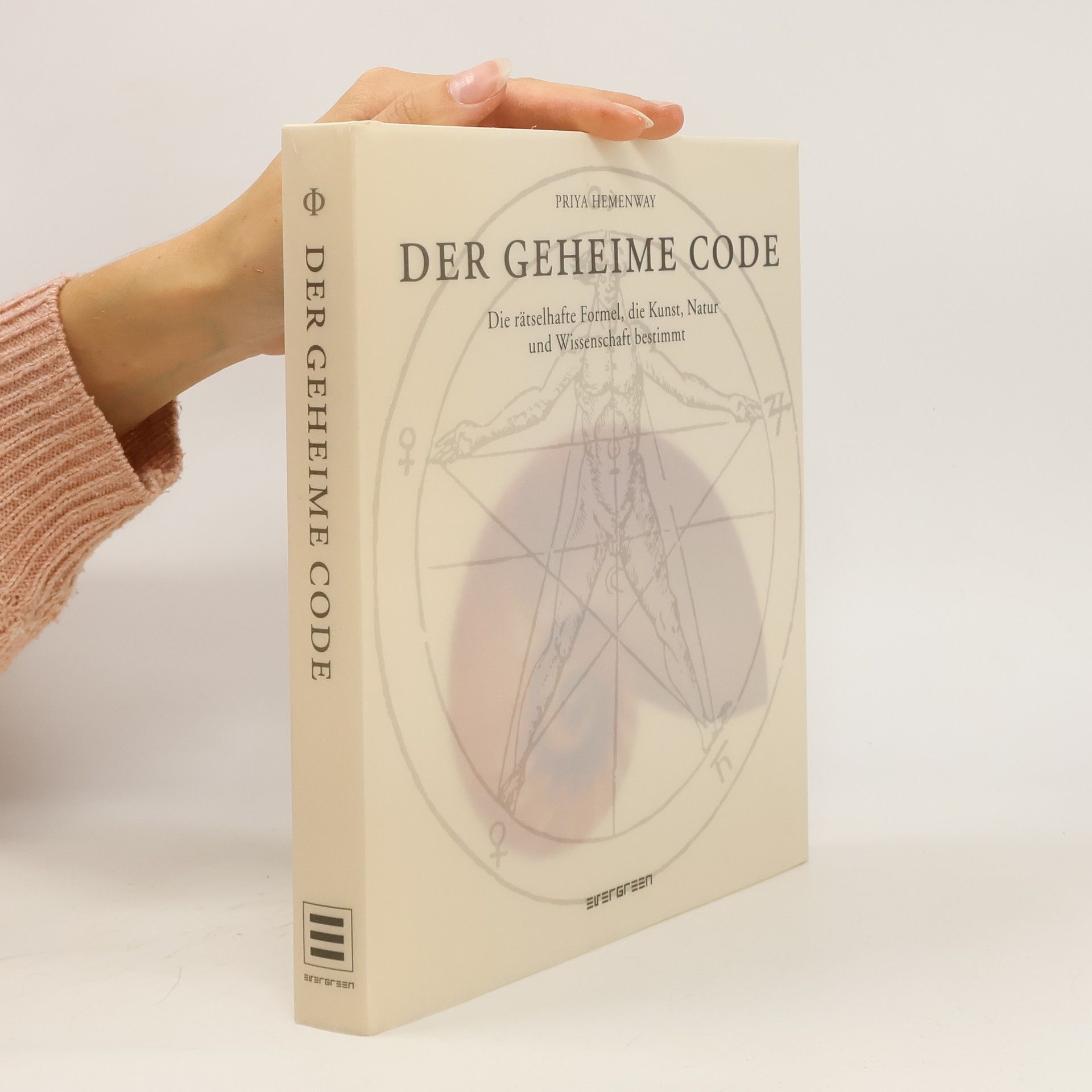 Priya Hemenway Der geheime Code : Die rätselhafte Formel, die Kunst, Natur und Wissenschft bestimt