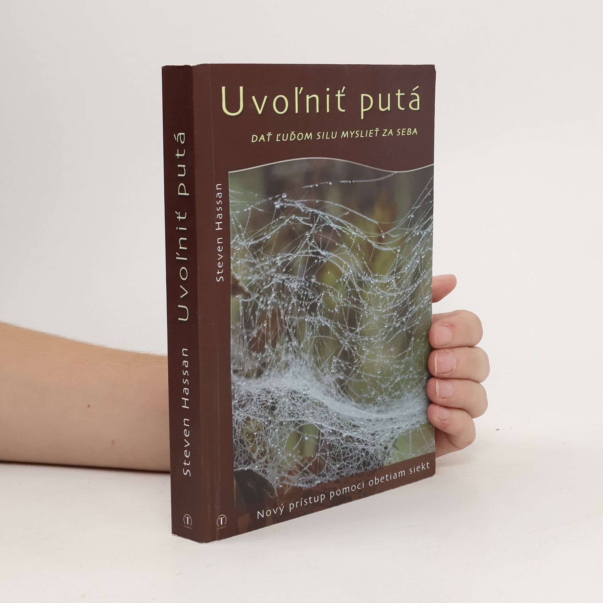 Steven Hassan Uvoľniť putá: Dať ľuďom silu myslieť za seba