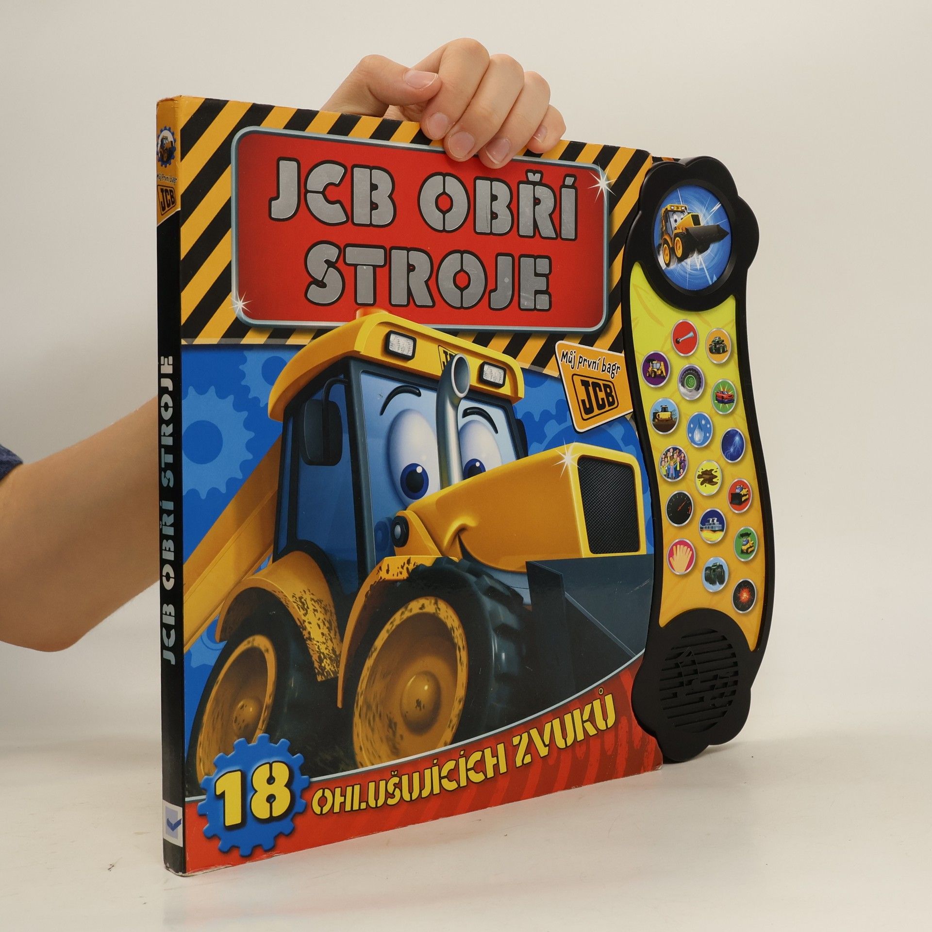 Vlasta Benešová JCB obří stroje : můj první bagr JCB : 18 ohlušujících zvuků Můj první bagr JCB
