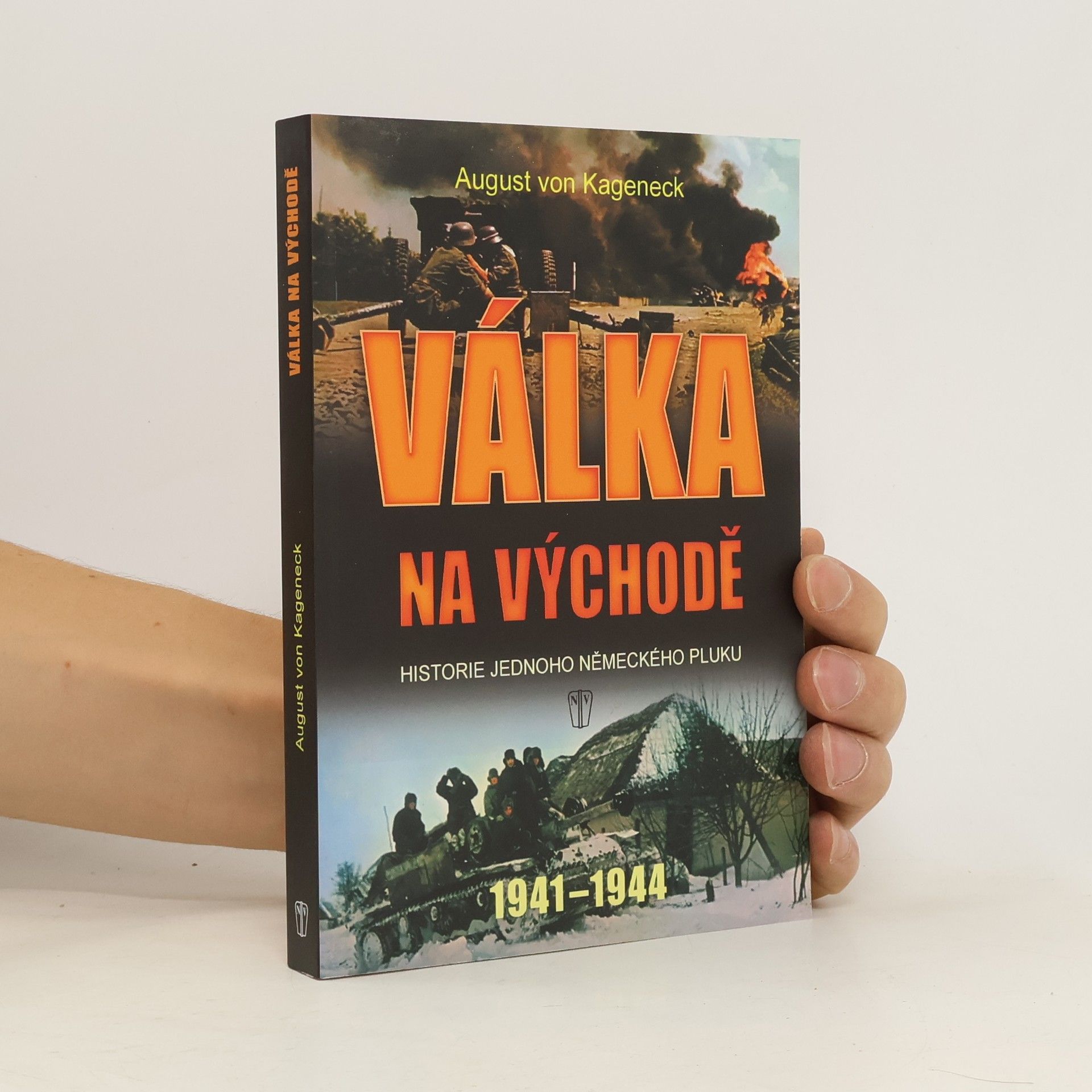 August von Kageneck Válka na východě : historie jednoho německého pluku 1941-1945