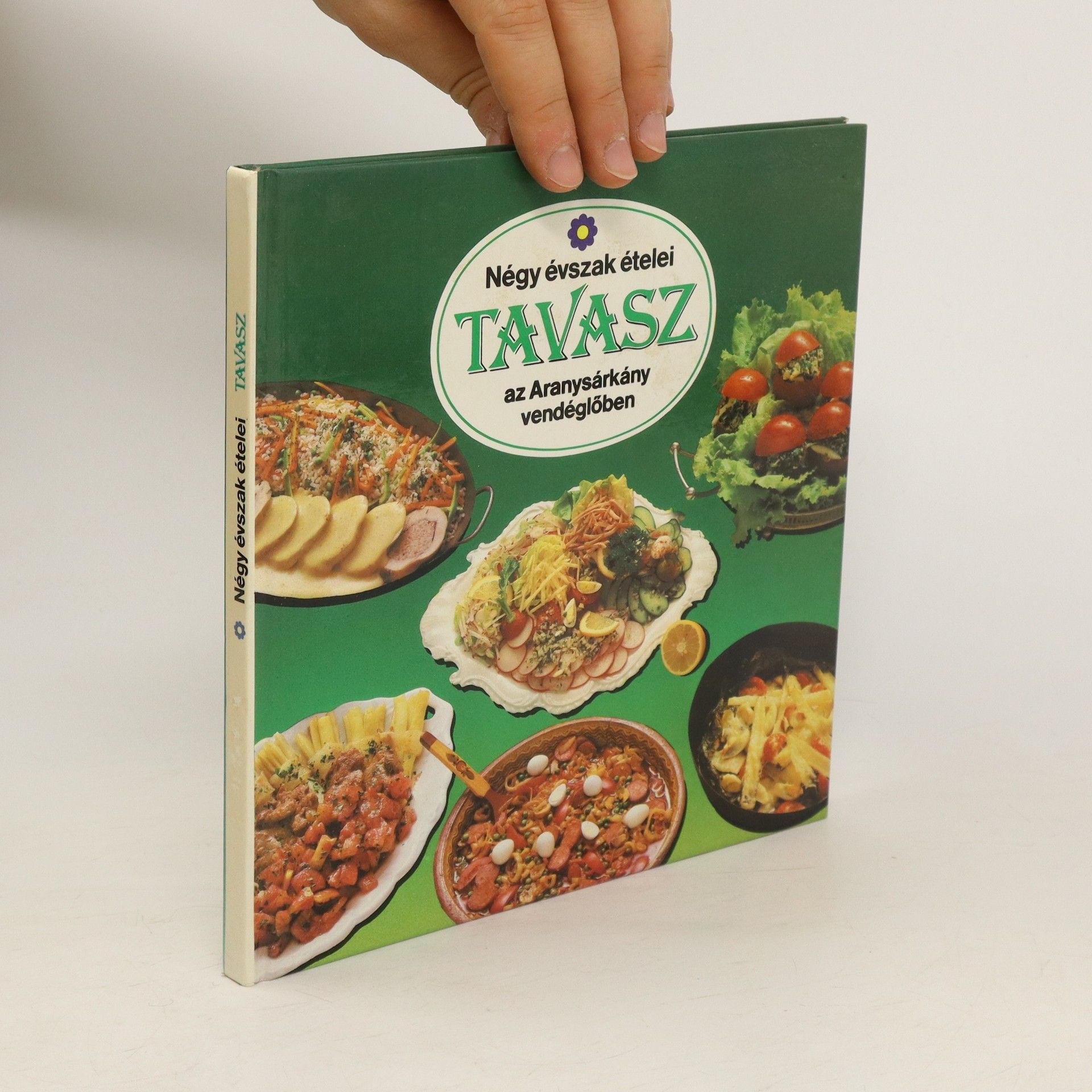 AA.VV. Négy évszak ételei. Tavasz az Aranysárkány vendéglöben