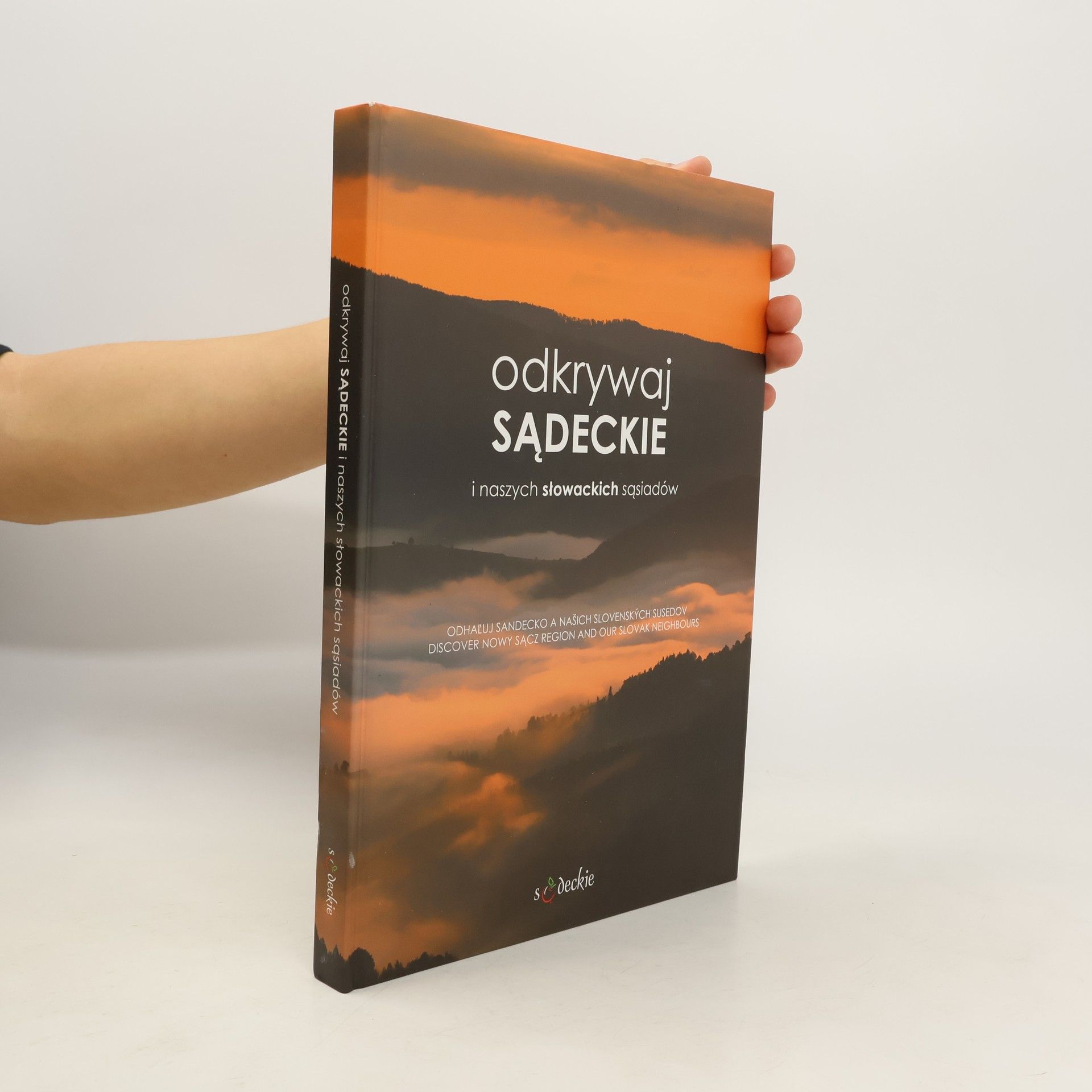 Kolektív autorov Odkrywaj Sądeckie i naszych słowackich sąsiadów