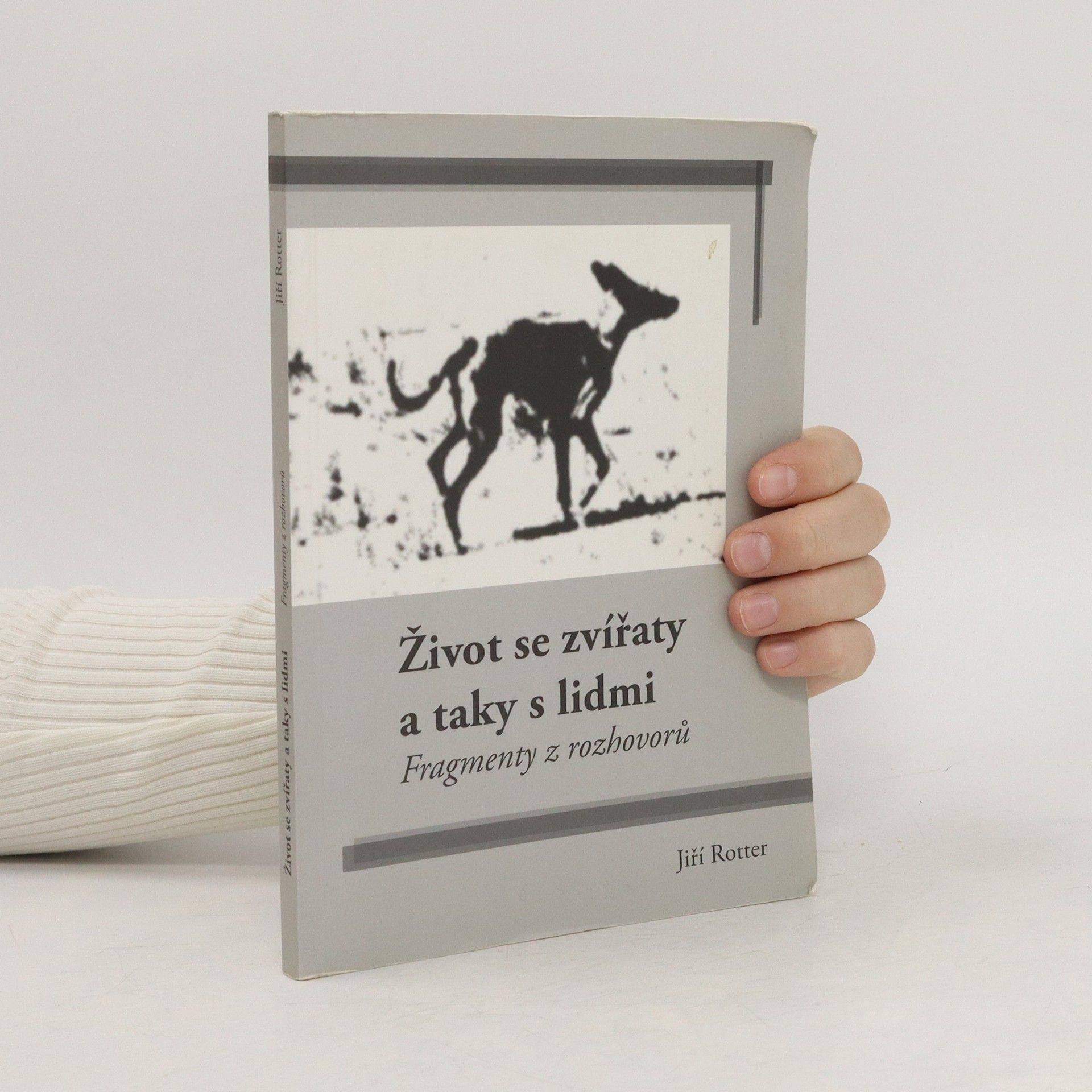 Jiří Rotter Život se zvířaty a taky s lidmi: fragmenty z rozhovorů