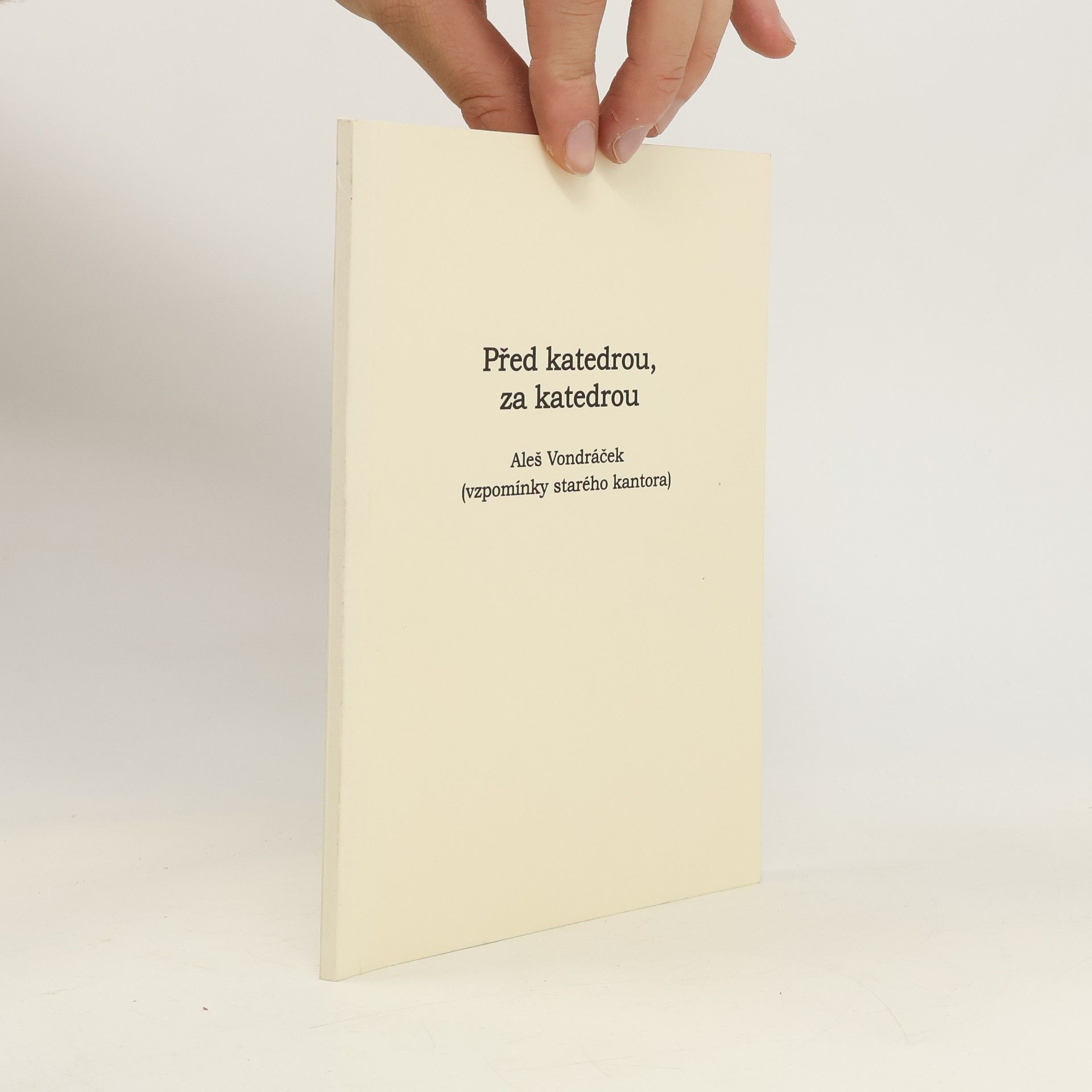 Aleš Vondráček Před katedrou, za katedrou