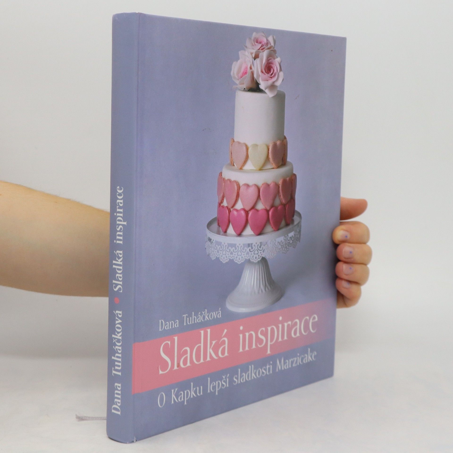 Dana Tuháčková Sladká inspirace : O Kapku lepší sladkosti Marzicake