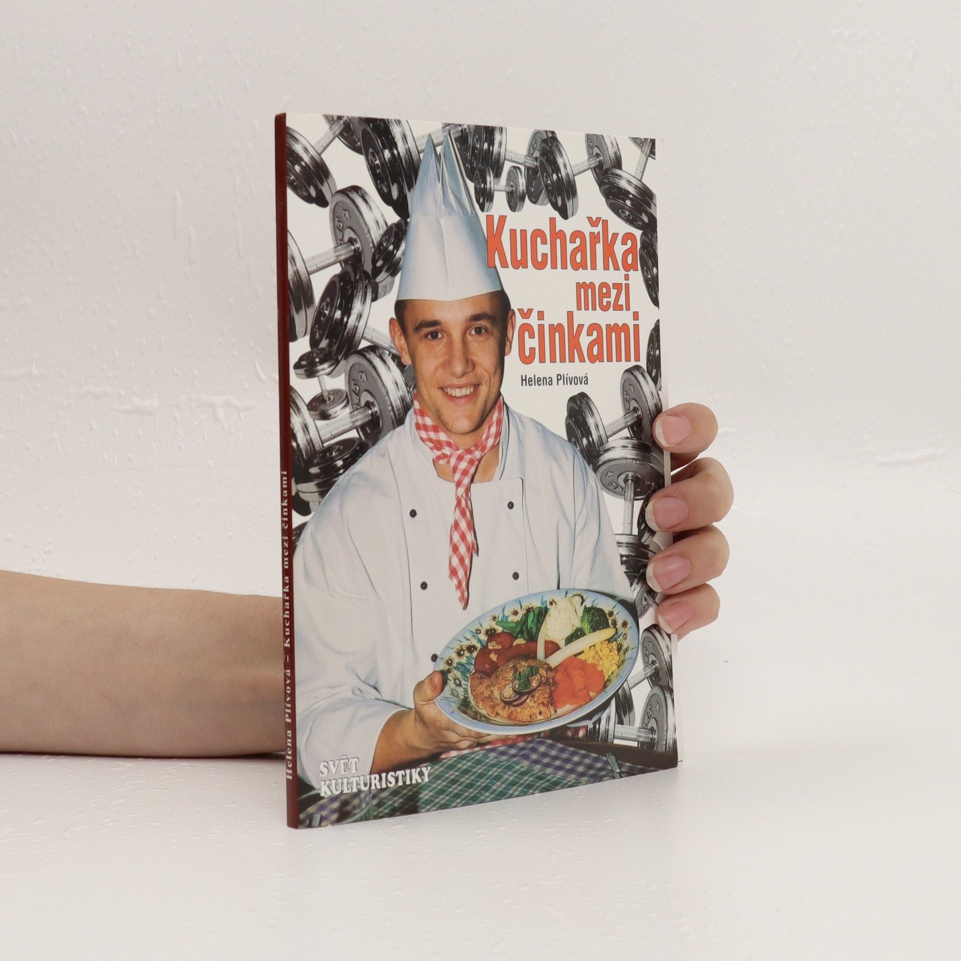 Helena Plívová Kuchařka mezi činkami