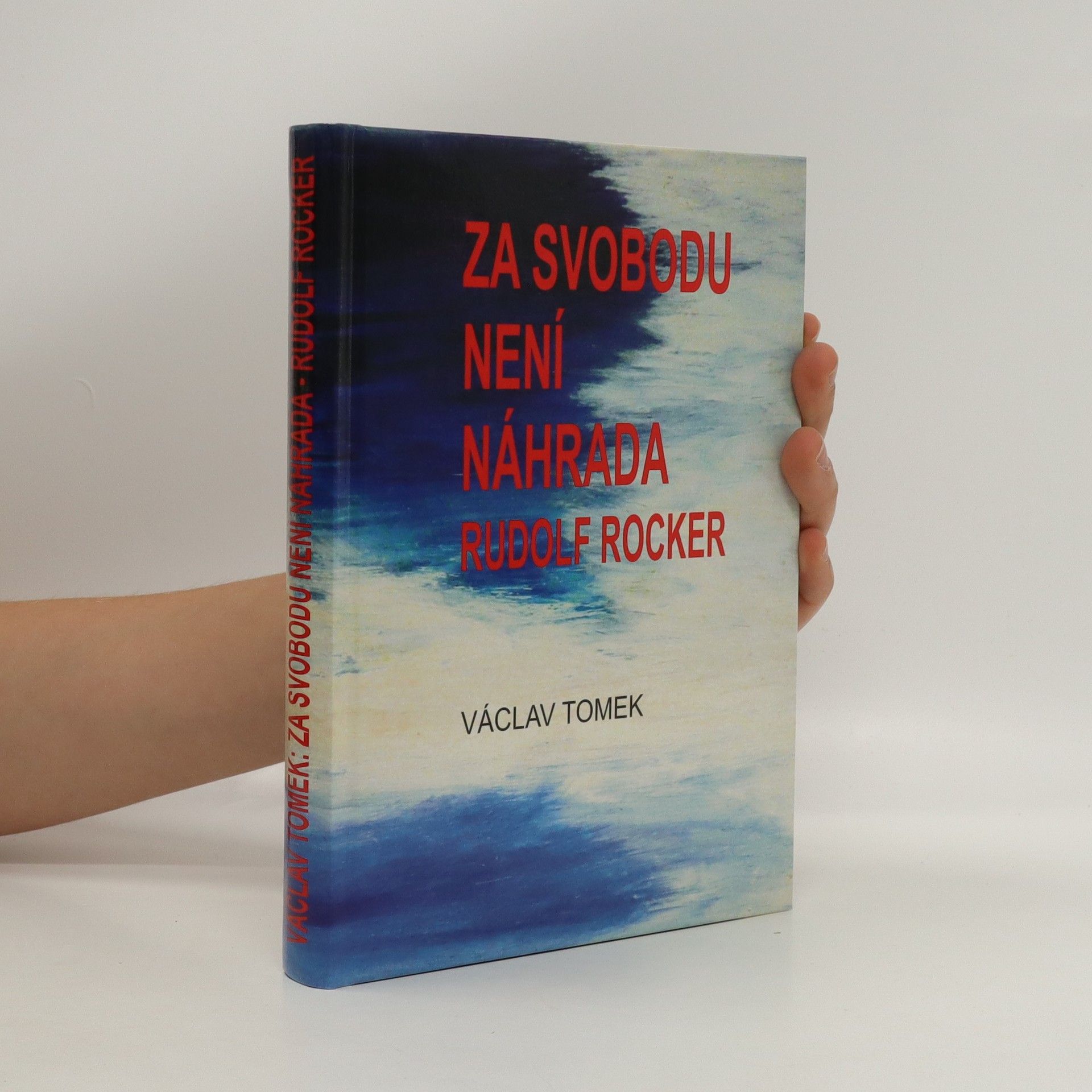 Václav Tomek Za svobodu není náhrada: Rudolf Rocker
