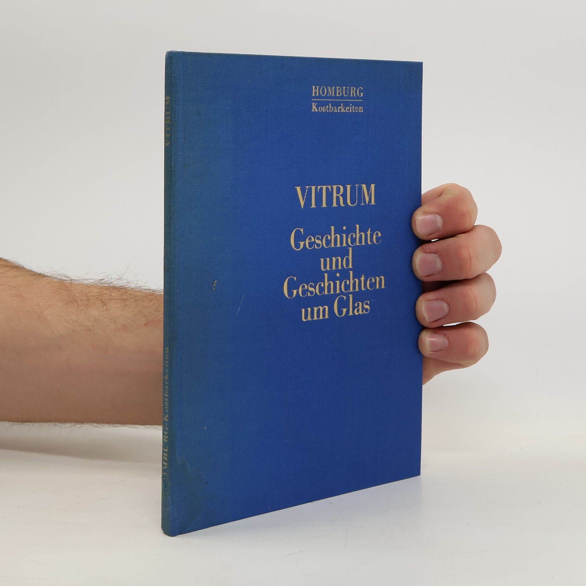Autorenkollektiv Vitrum : Geschichte und Geschichten um Glas