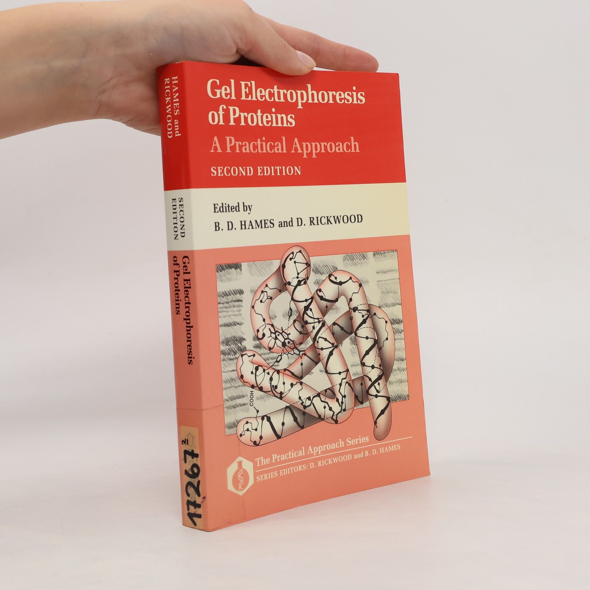 B David Hames Gel electrophoresis of proteins. A practical approach