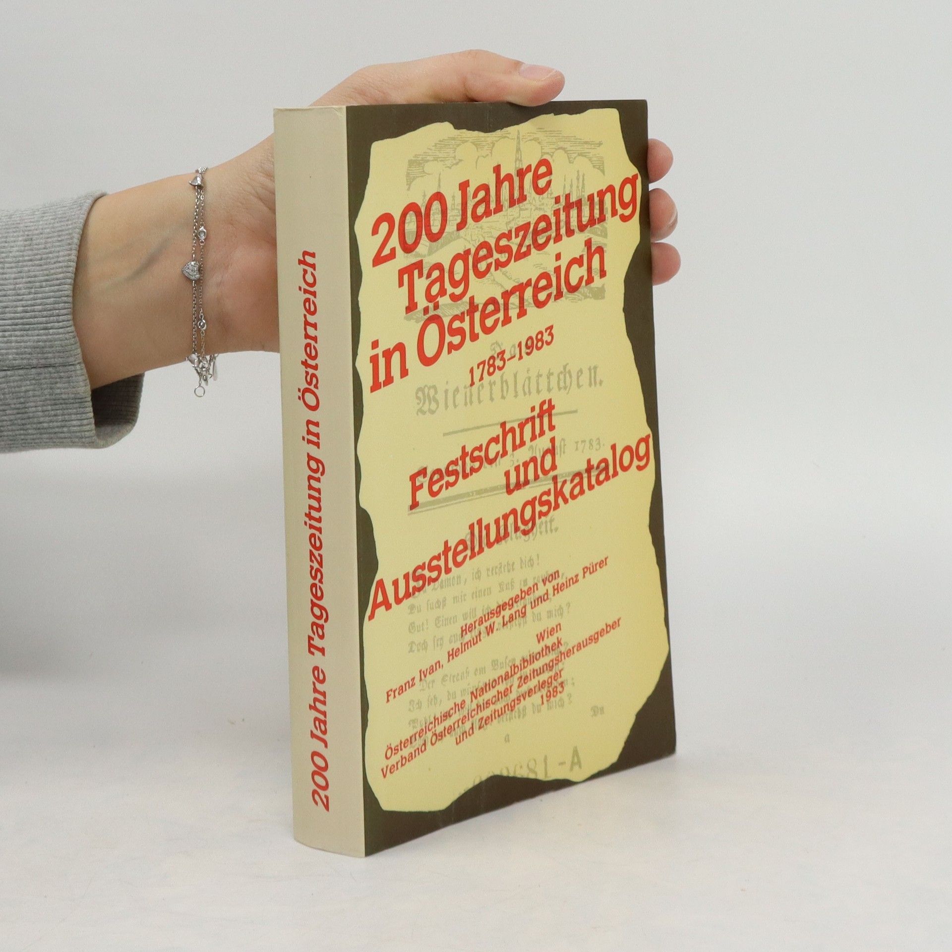 Autorenkollektiv 200 Jahre Tageszeitung in Österreich. 1783 - 1983