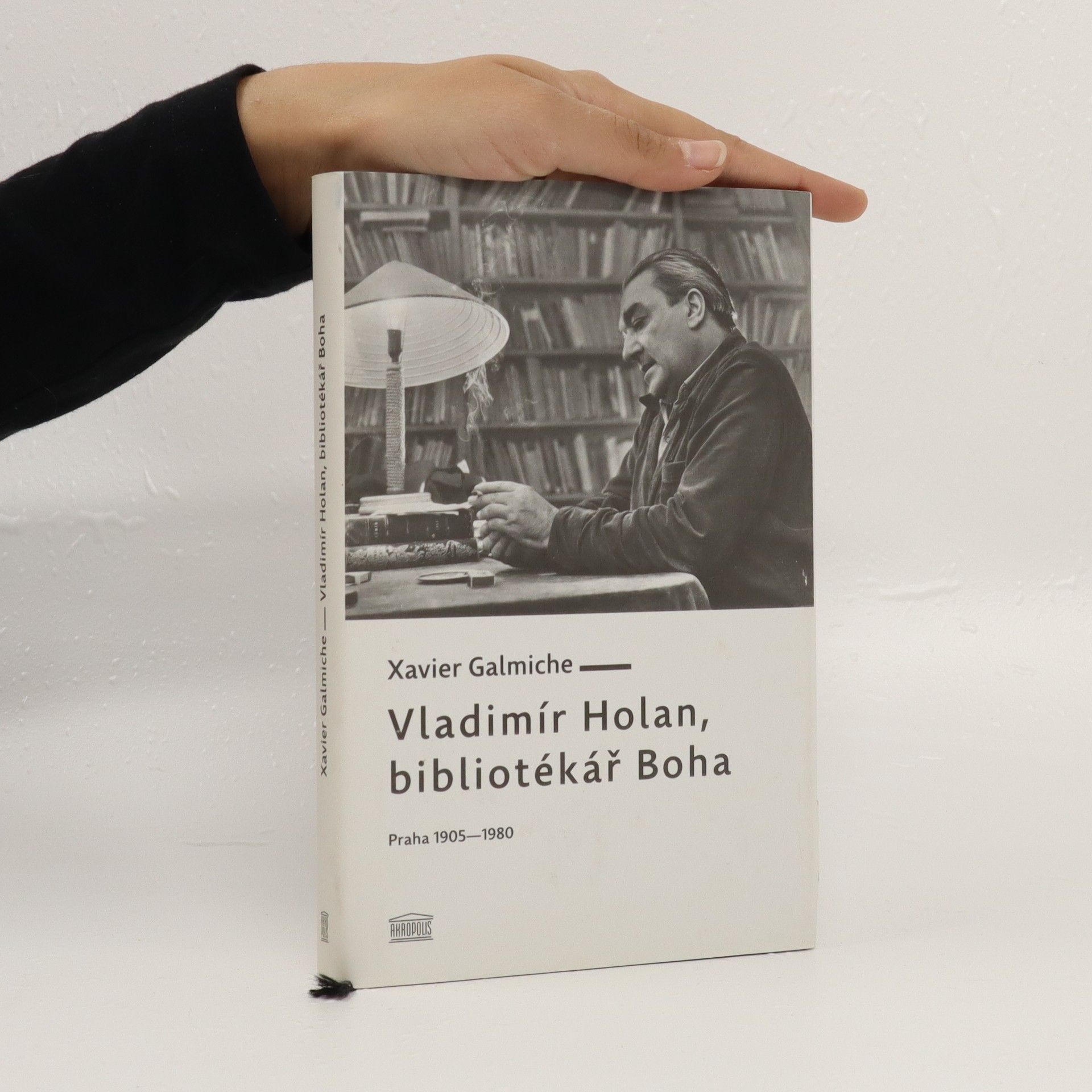 Xavier Galmiche Vladimír Holan, bibliotékář Boha : Praha 1905-1980
