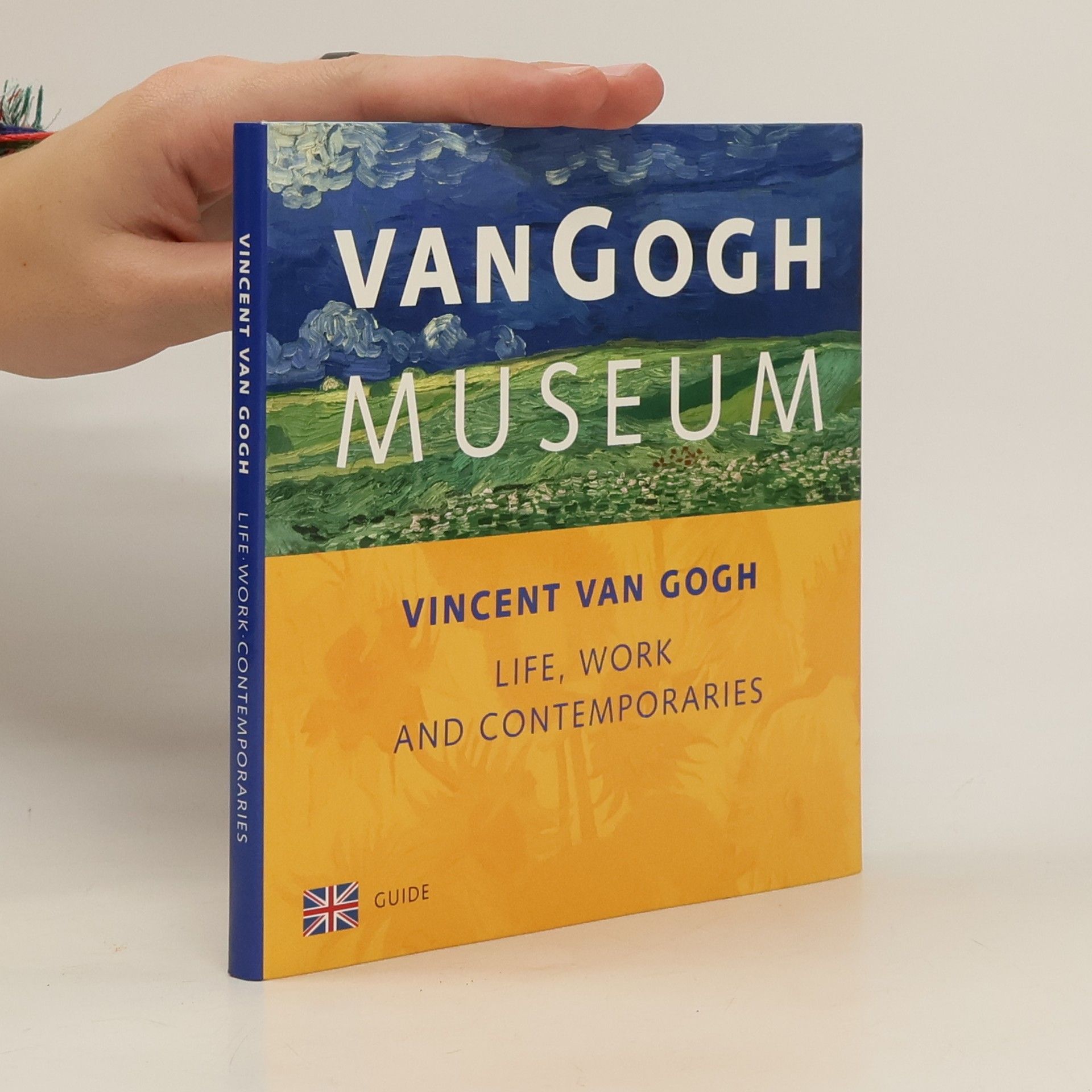AA.VV. Van Gogh Museum: Vincent Van Gogh: Life, Work and Contemporaries
