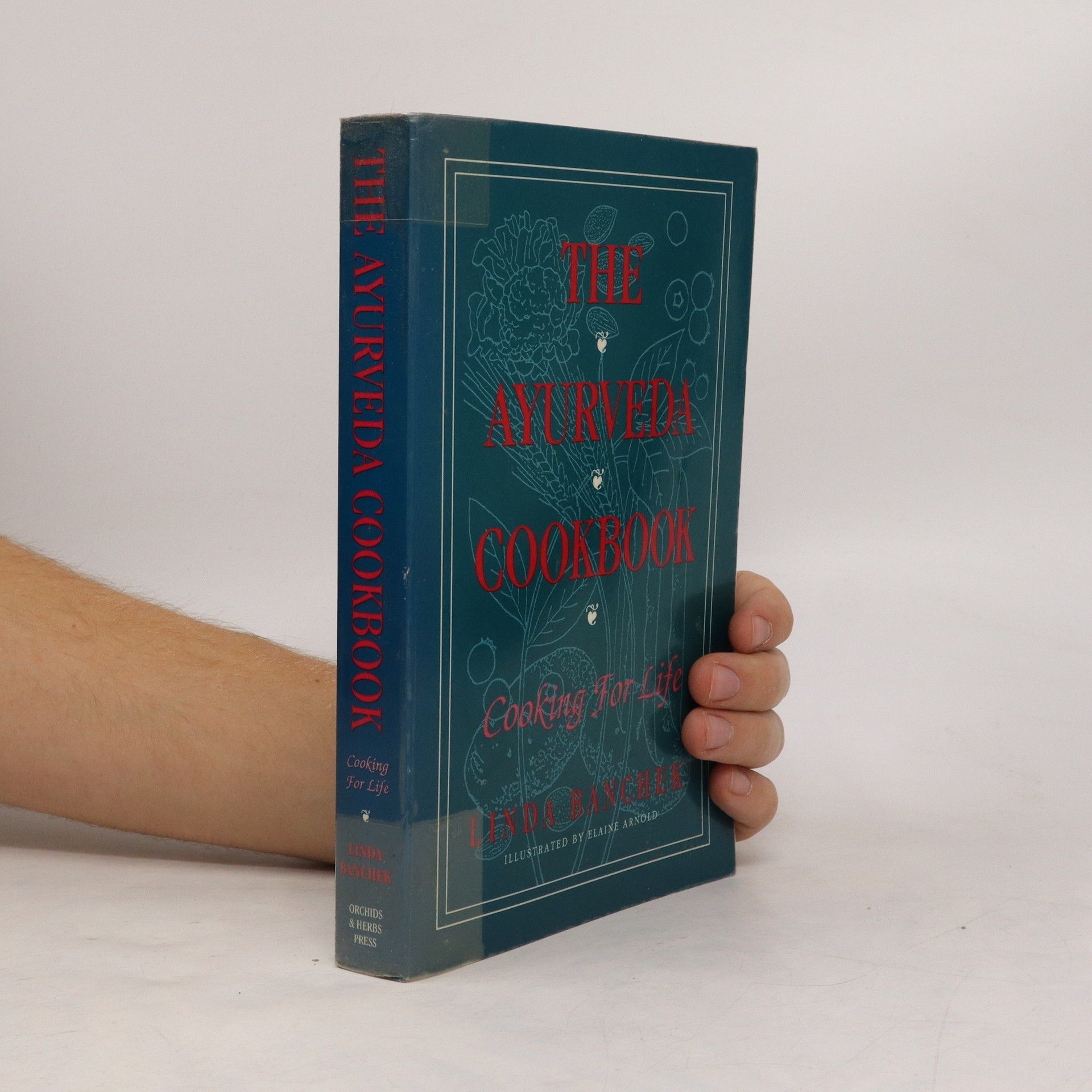 Linda Banchek The Ayurveda Cookbook. Cooking For Life