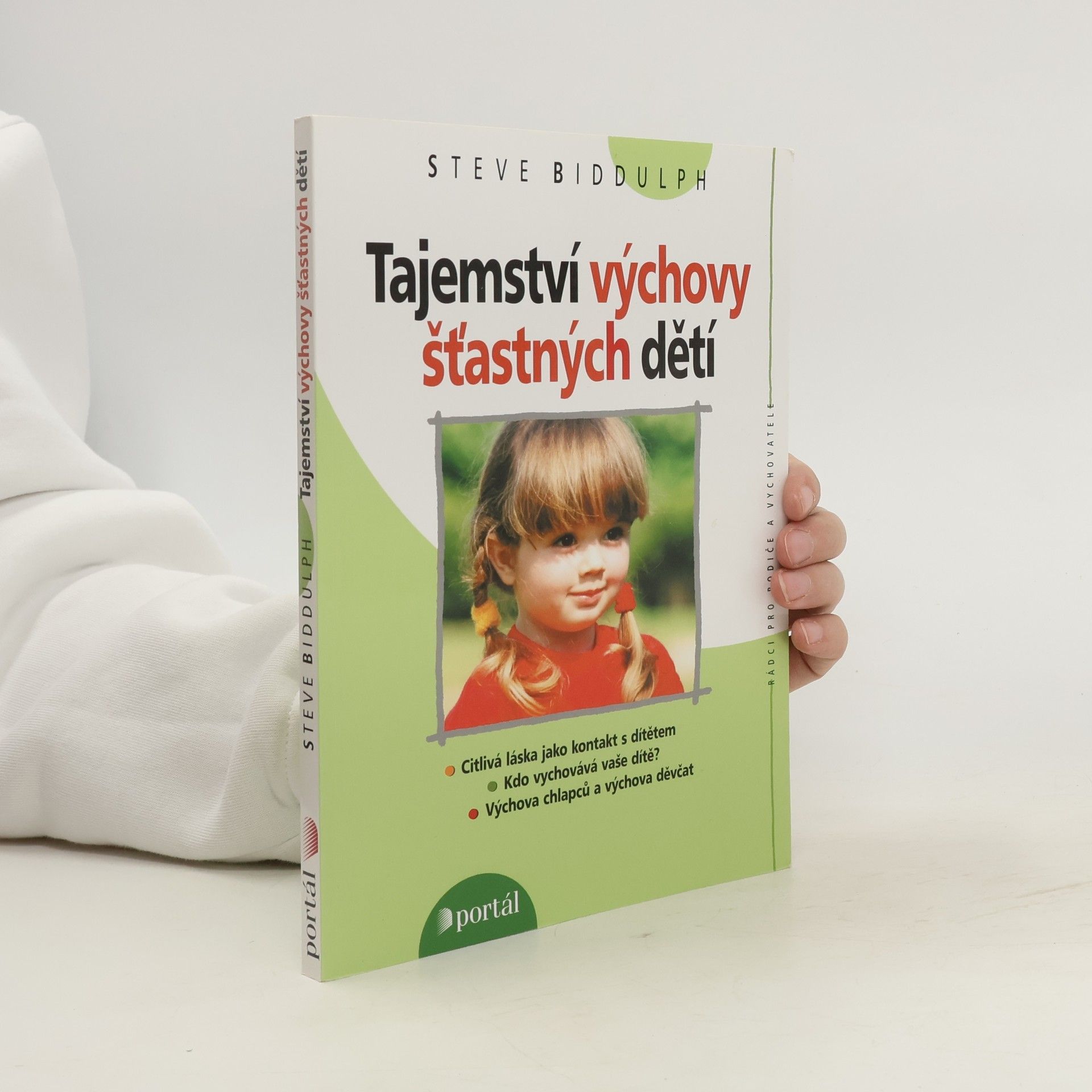 Steve Biddulph Tajemství výchovy šťastných dětí