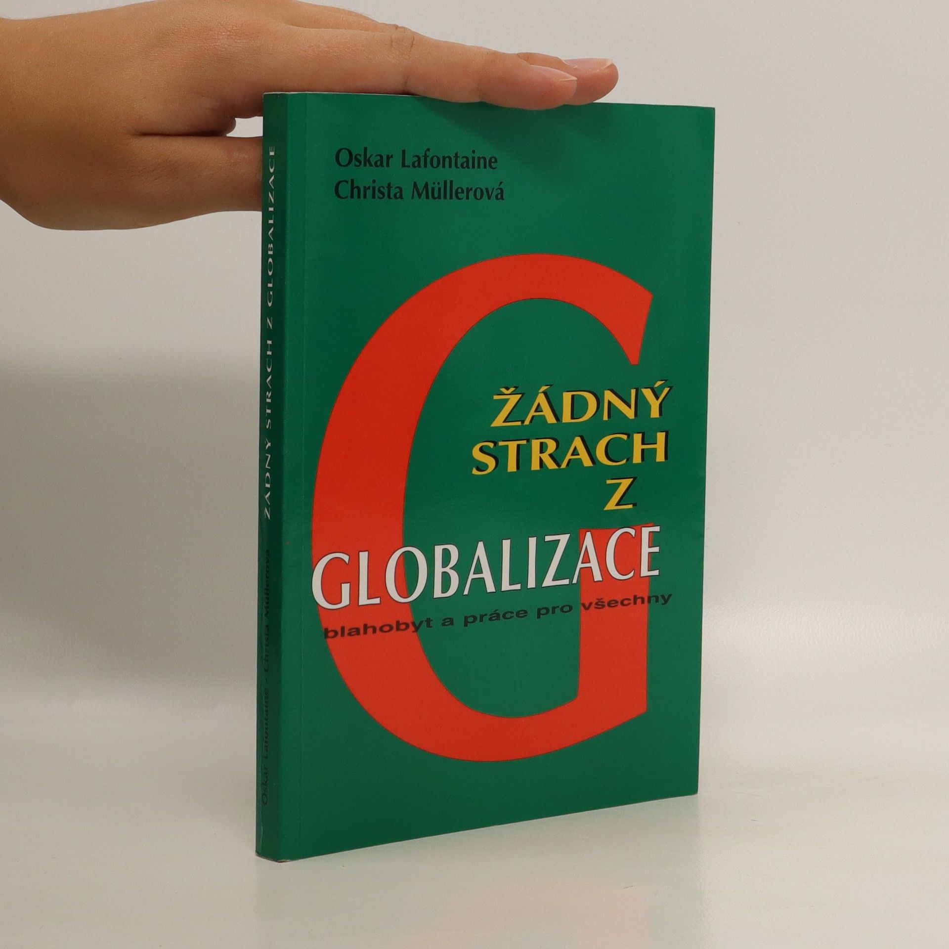 Oskar Lafontaine Žádný strach z globalizace. Blahobyt a práce pro všechny
