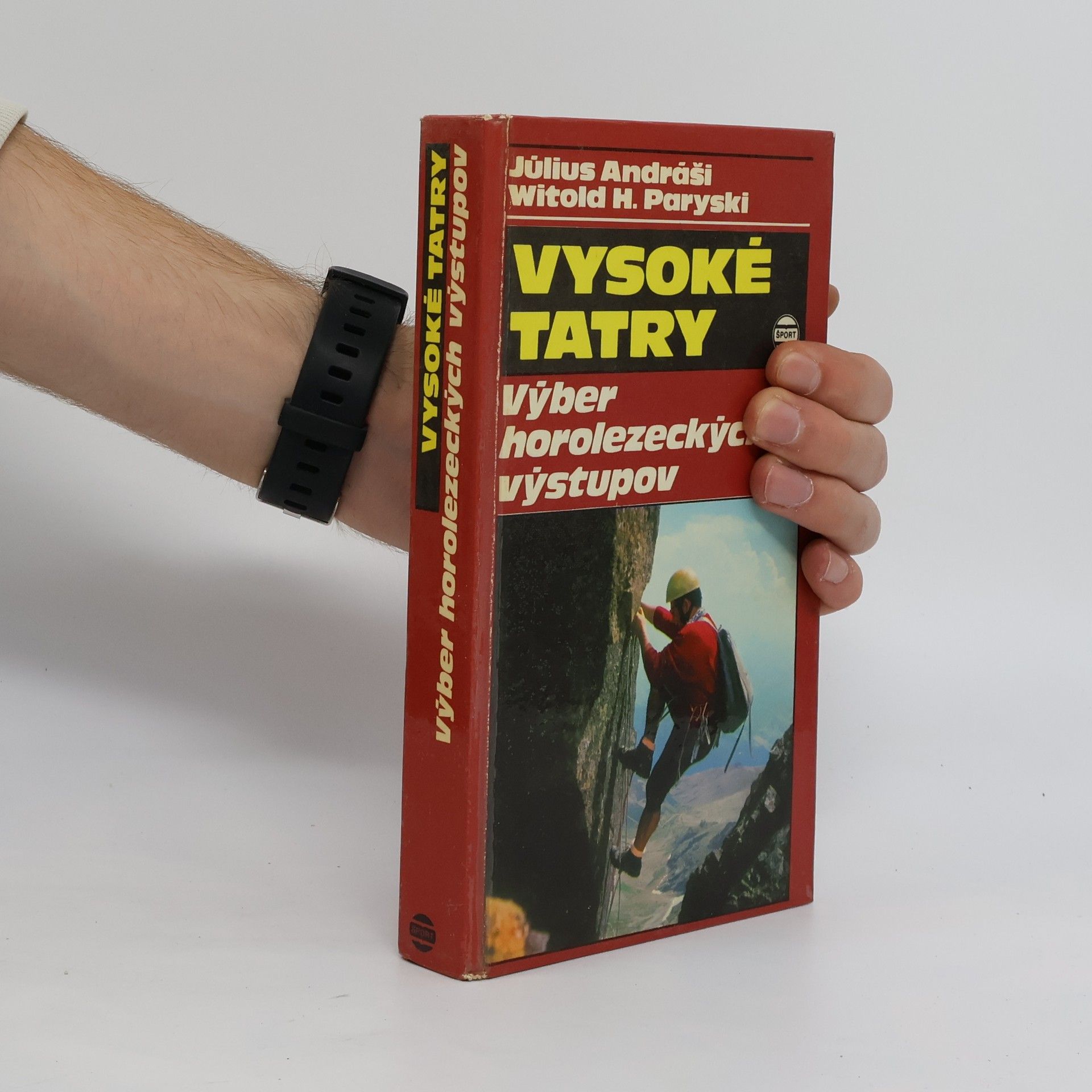 Július Andráši Vysoké Tatry - výber horolezeckých výstupov
