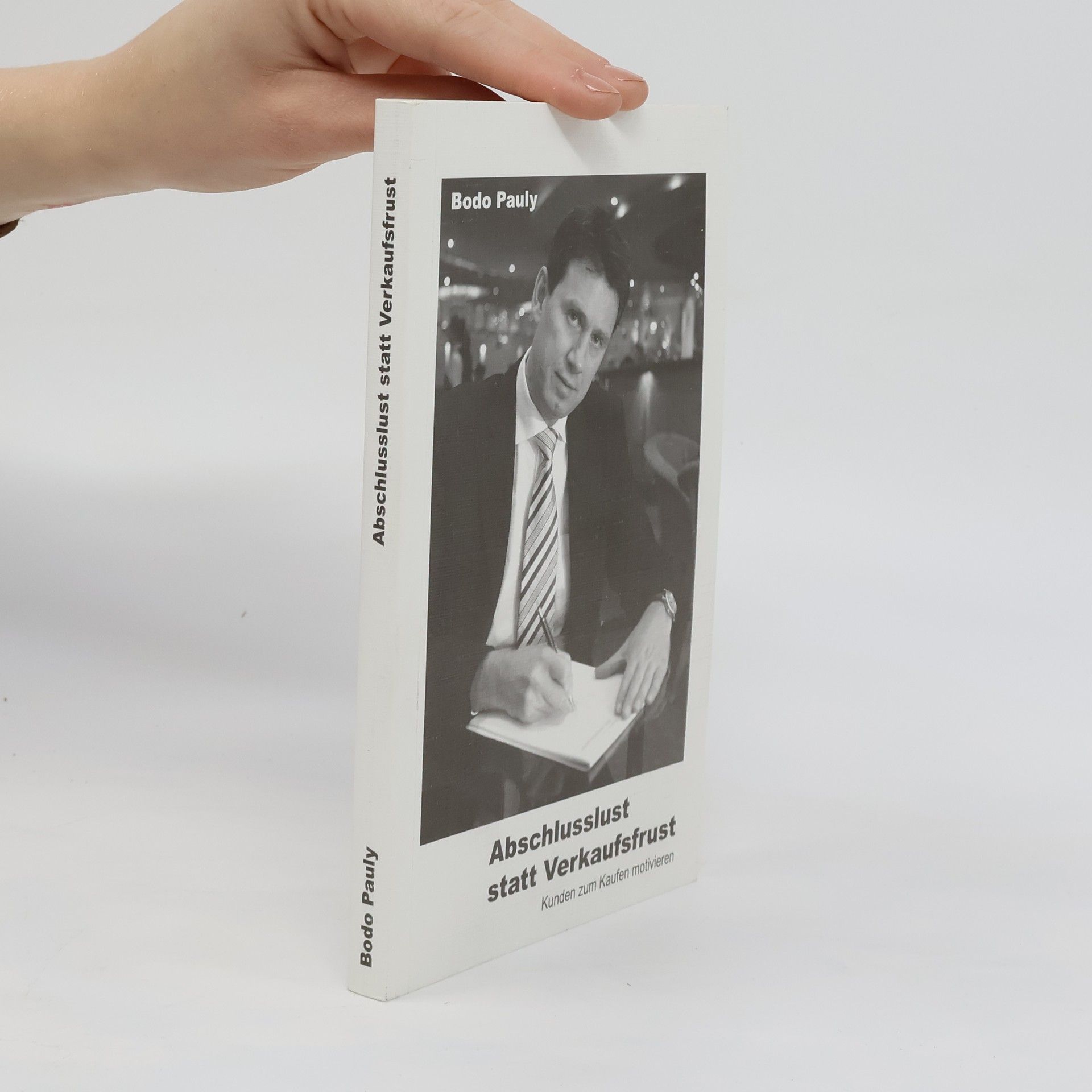 Bodo Pauly Abschlusslust statt Verkaufsfrust