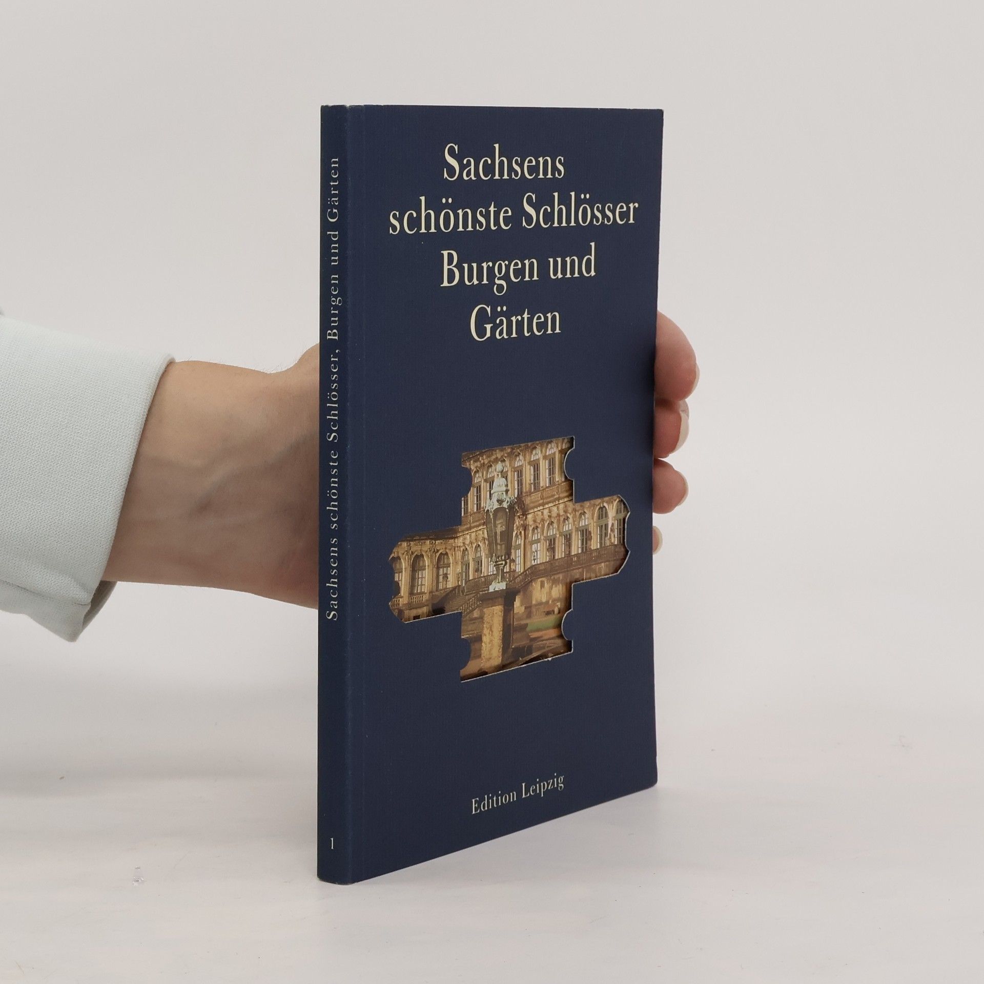 Reinhard Delau Sachsens schönste Schlösser, Burgen und Gärten