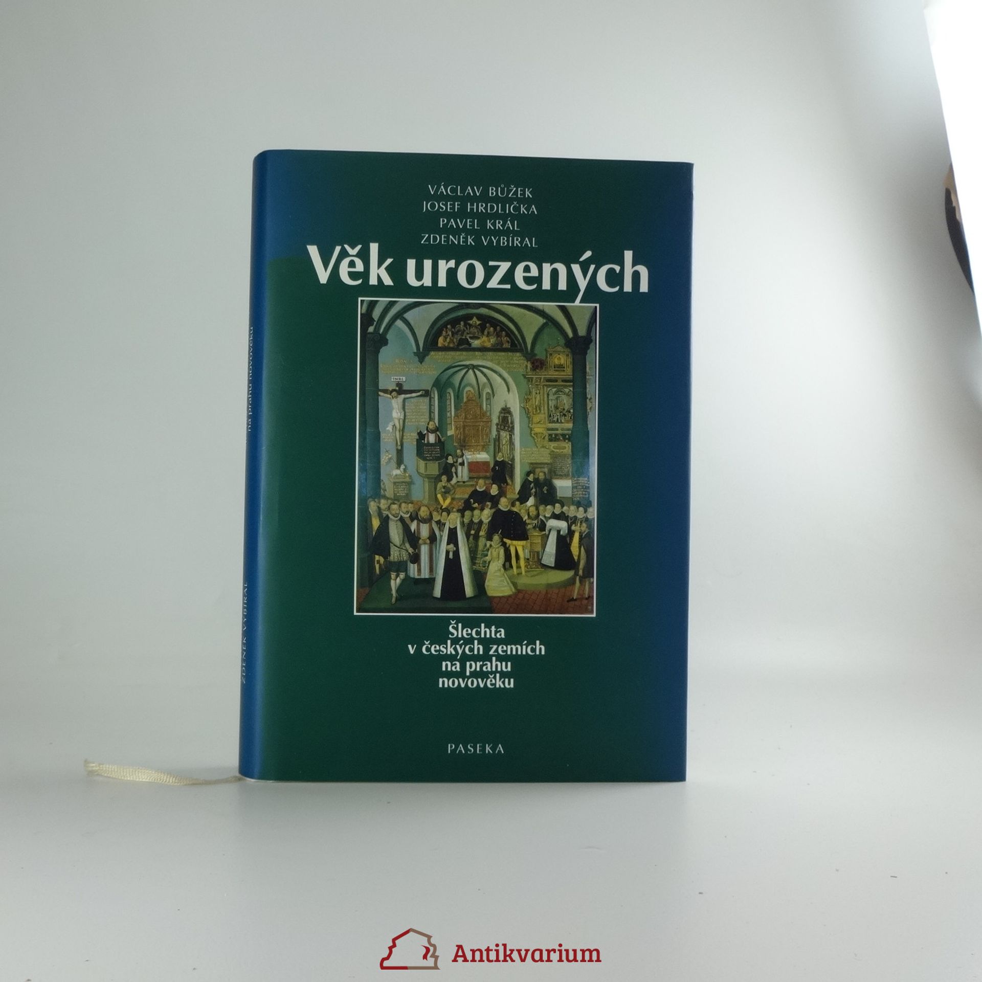 Václav Bůžek Věk urozených : šlechta v českých zemích na prahu novověku