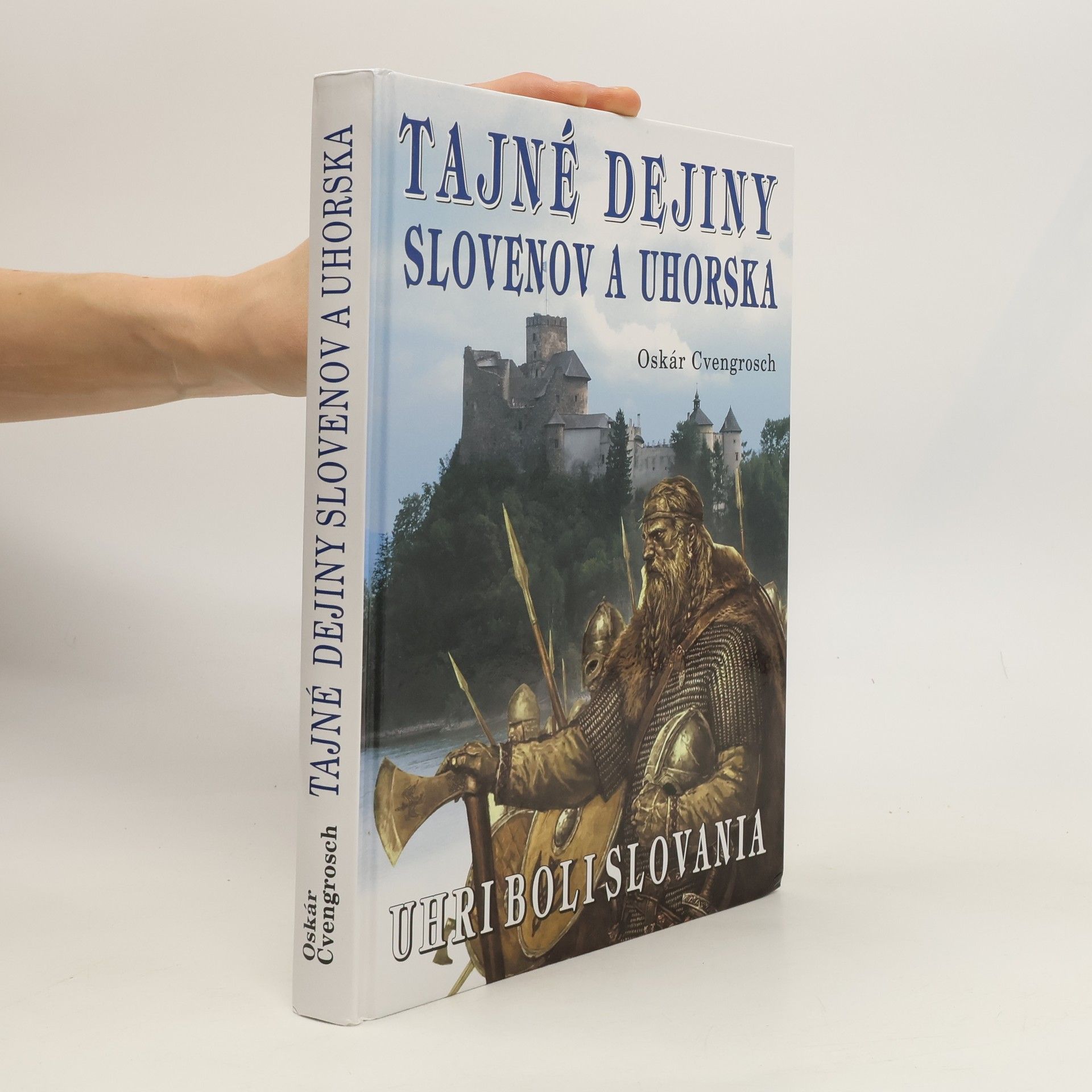 Oskár Cvengrosch Tajné dejiny Slovenov a Uhorska