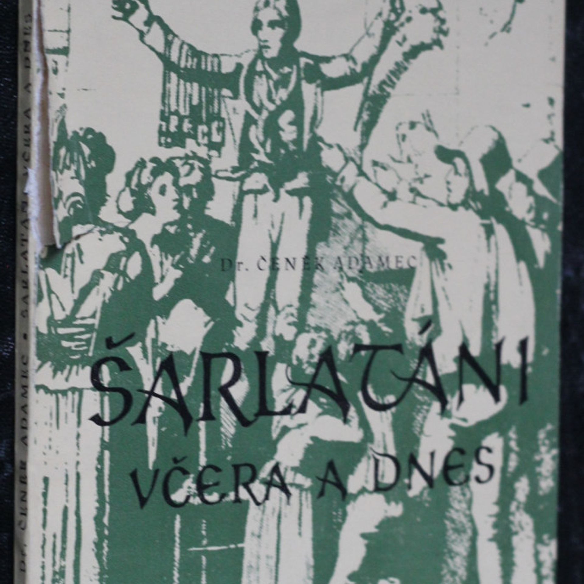 Čeněk Adamec Šarlatáni včera a dnes