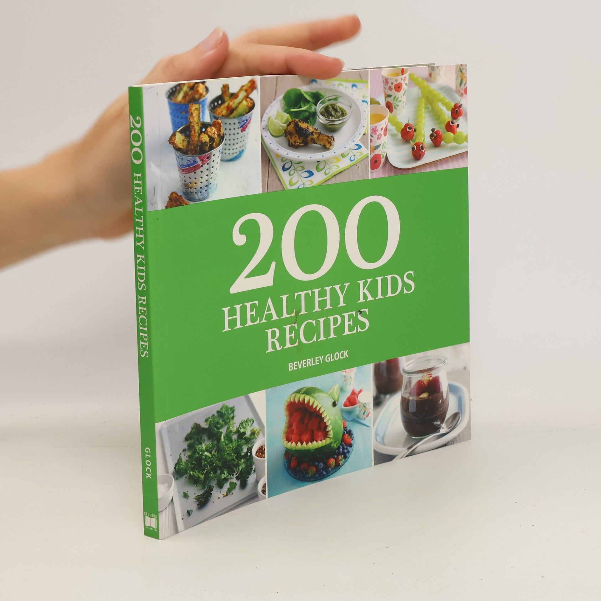 Beverly Glock 200 Healthy Kids Recipes
