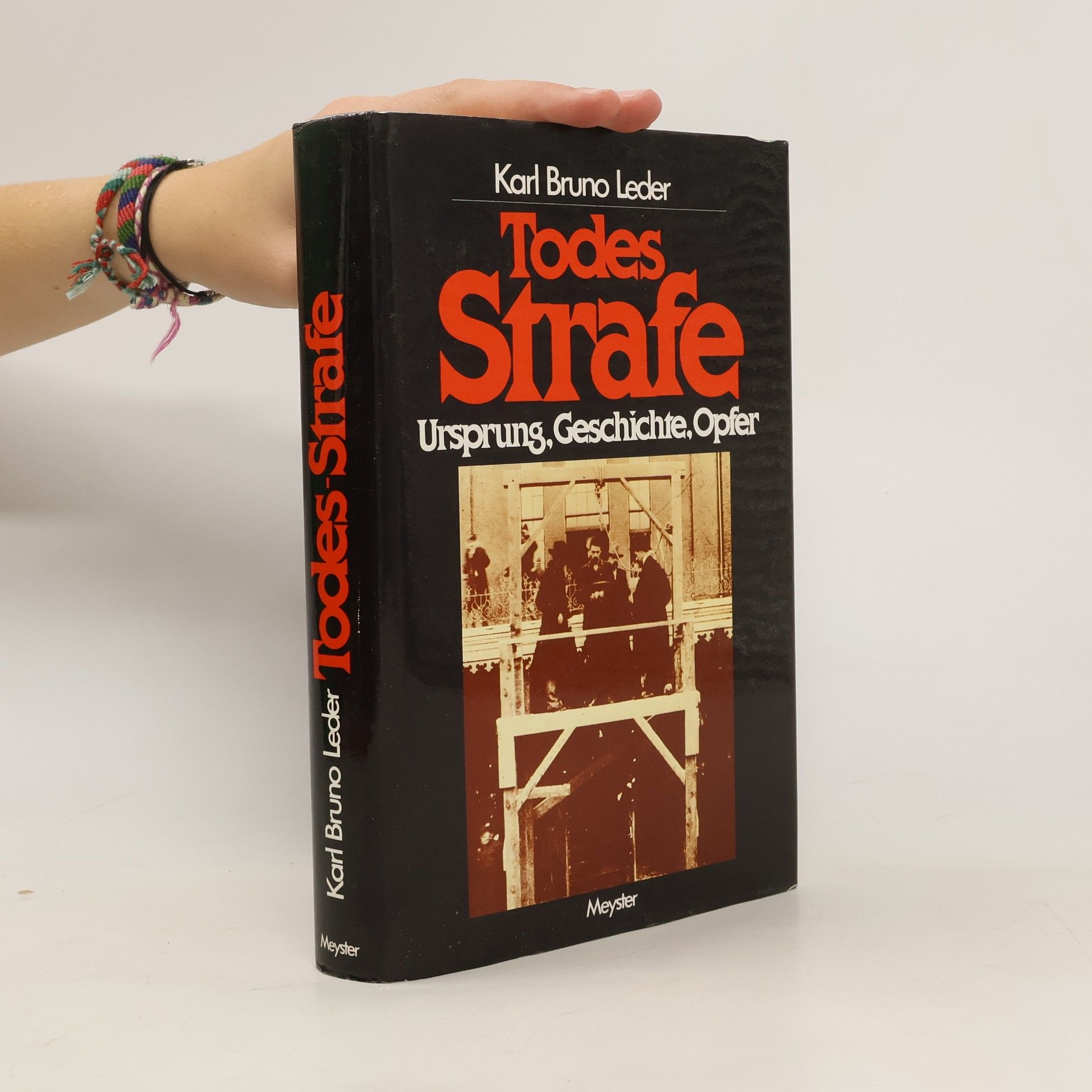 Karl Bruno Leder Todes Strafe : Ursprung, Geschichte, Opfer