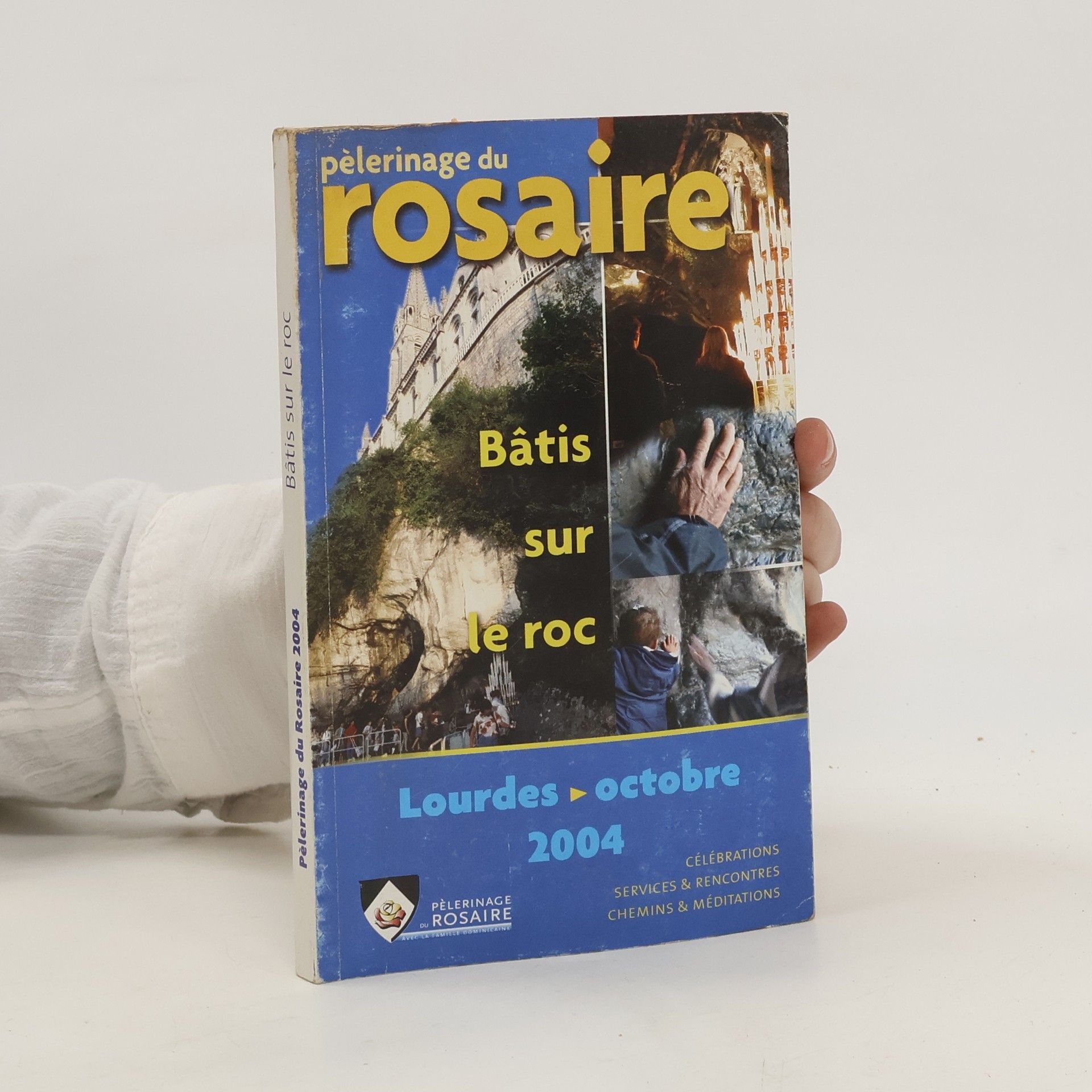 AA.VV. Pèlerinage du Rosaire - Bâtis sur le roc