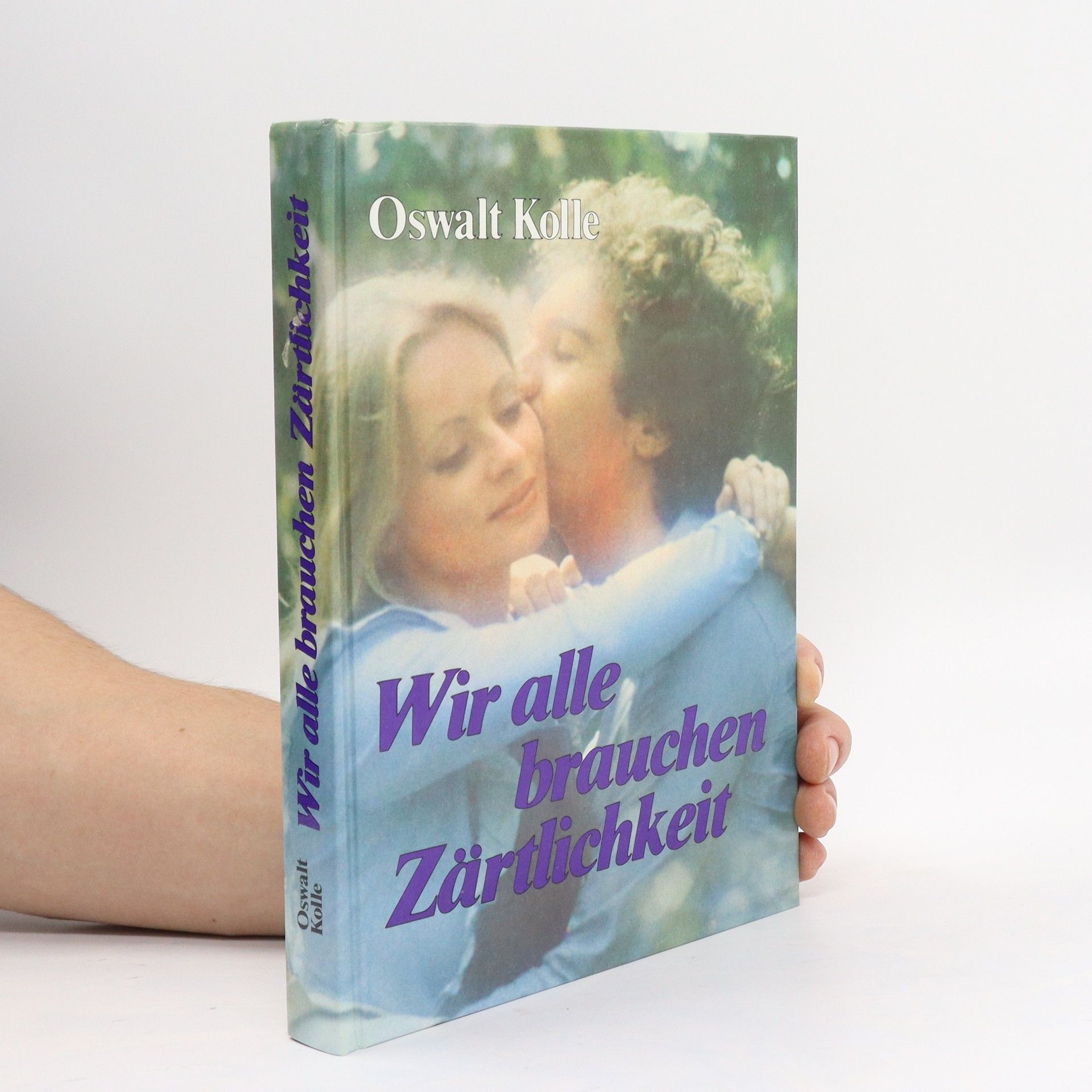 Oswalt Kolle Wir alle brauchen Zärtlichkeit