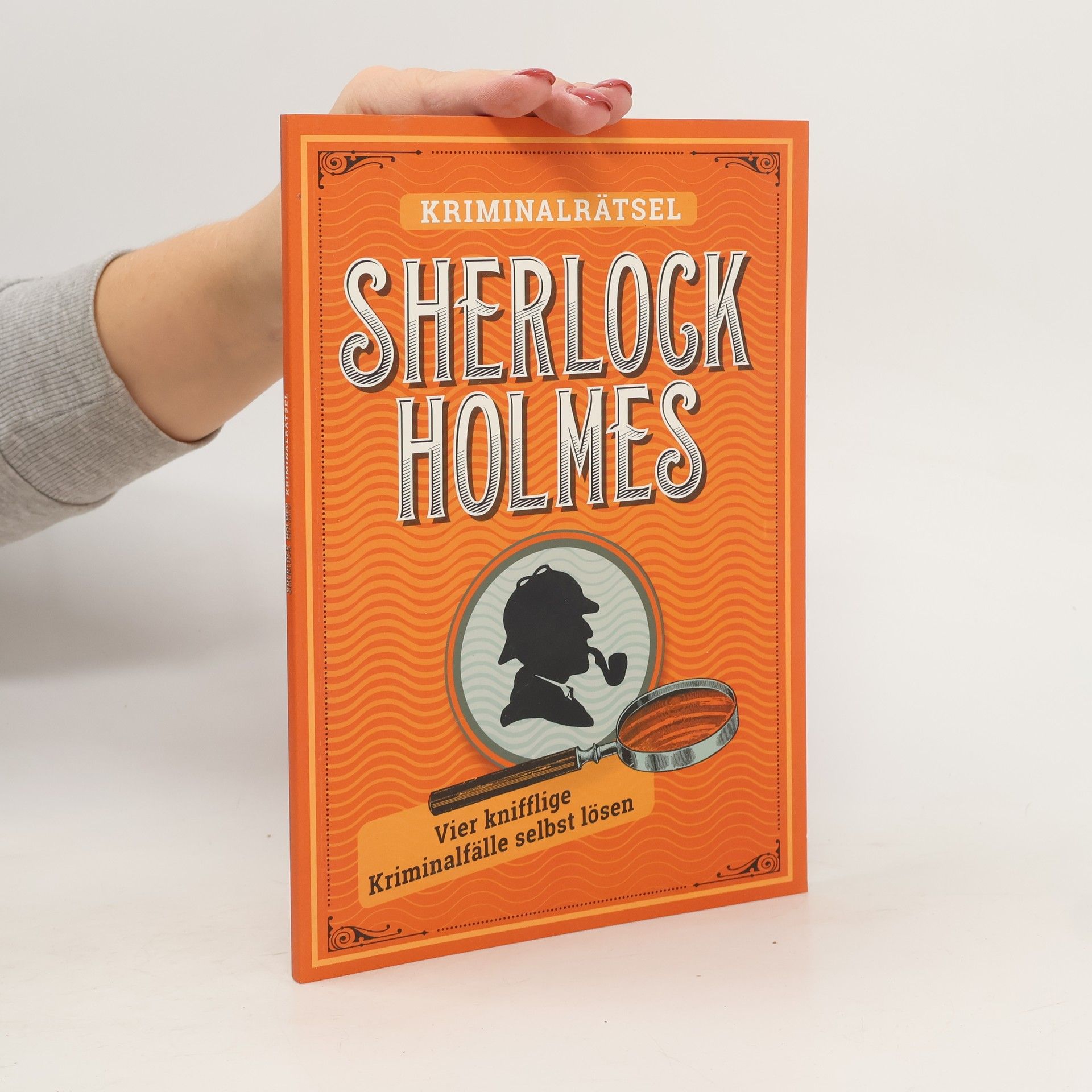 Arthur Conan Doyle Sherlock Holmes. Vier knifflige Kriminalfälle selbst lösen