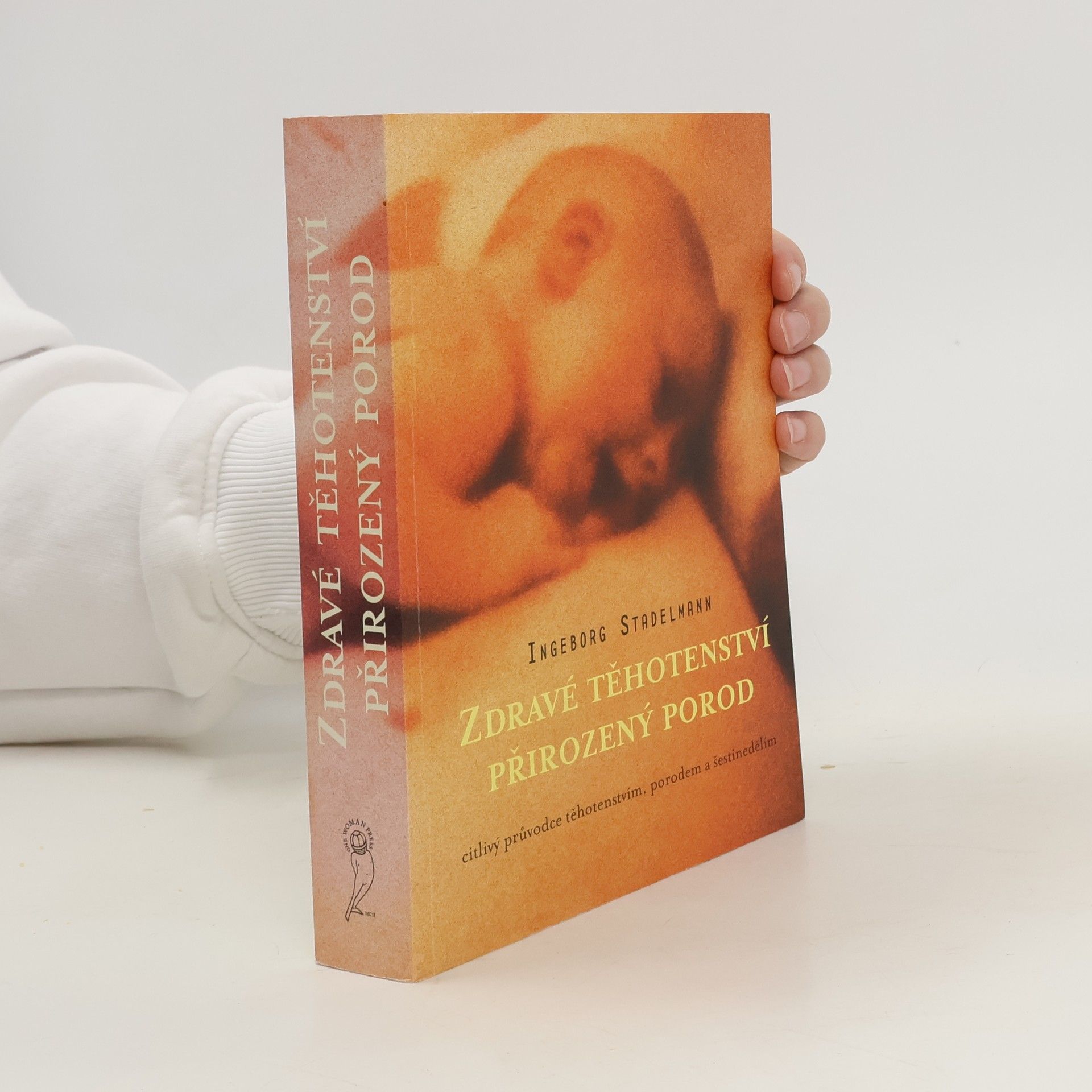 Ingeborg Stadelmann Zdravé těhotenství, přirozený porod