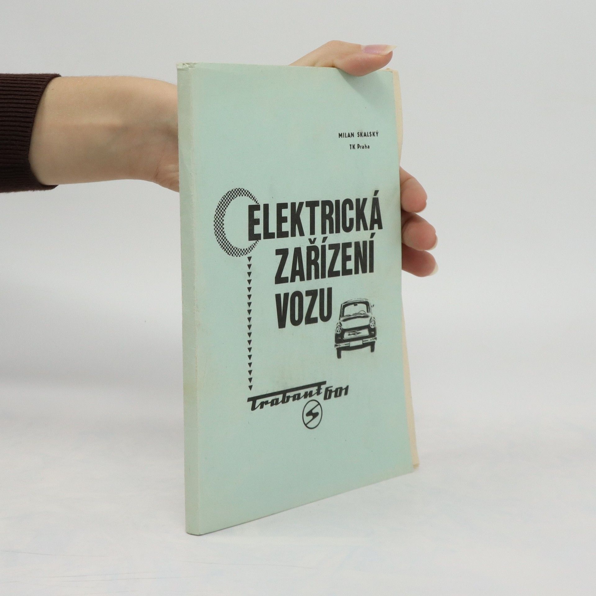 Milan Skalský Elektrická zařízení vozu Trabant 601