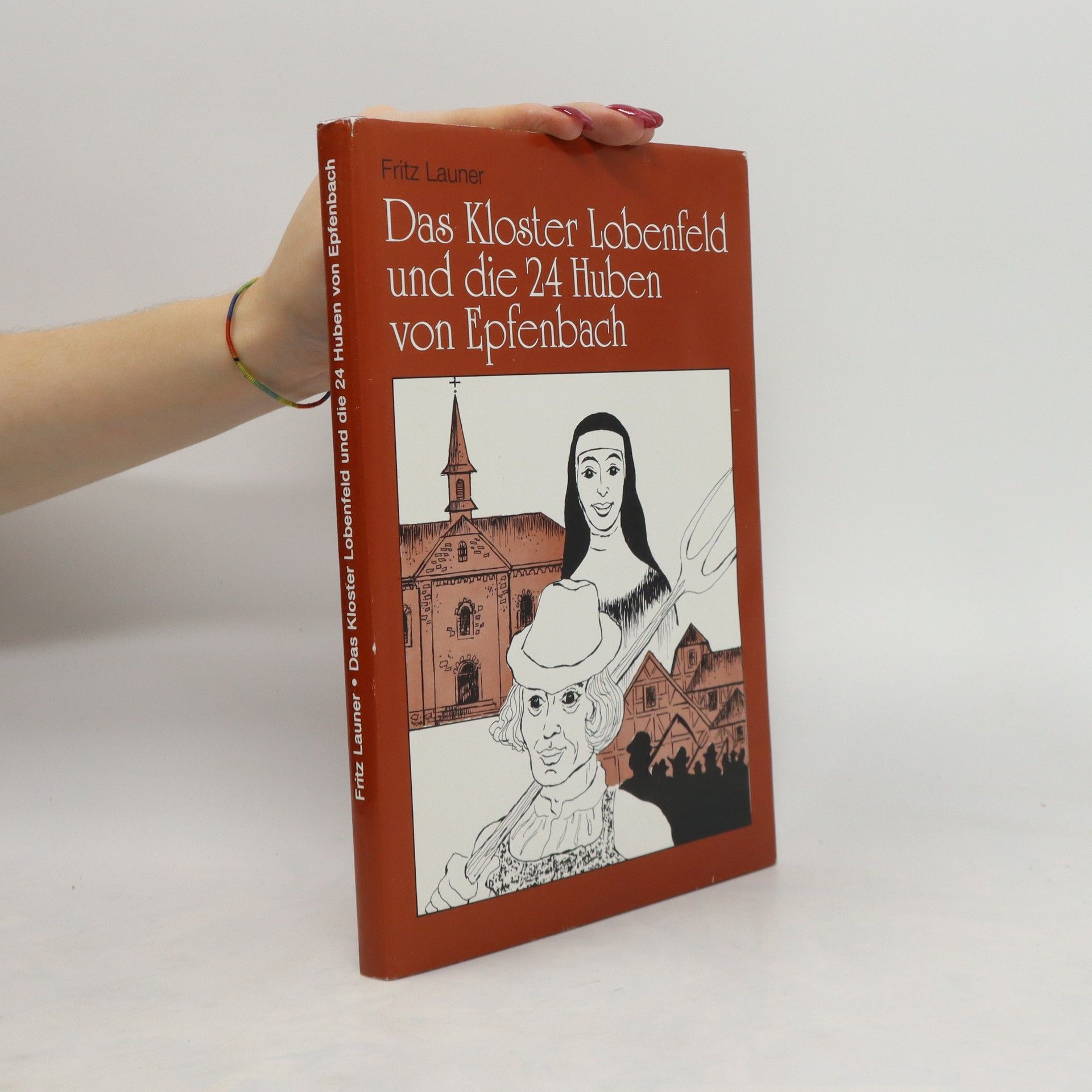Fritz Launer Das Kloster Lobenfeld und die 24 Huben von Epfenbach