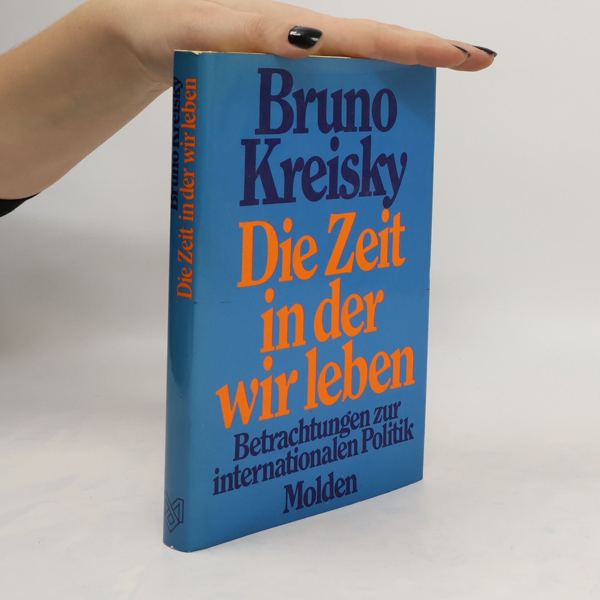 Bruno Kreisky Die Zeit in der wir leben