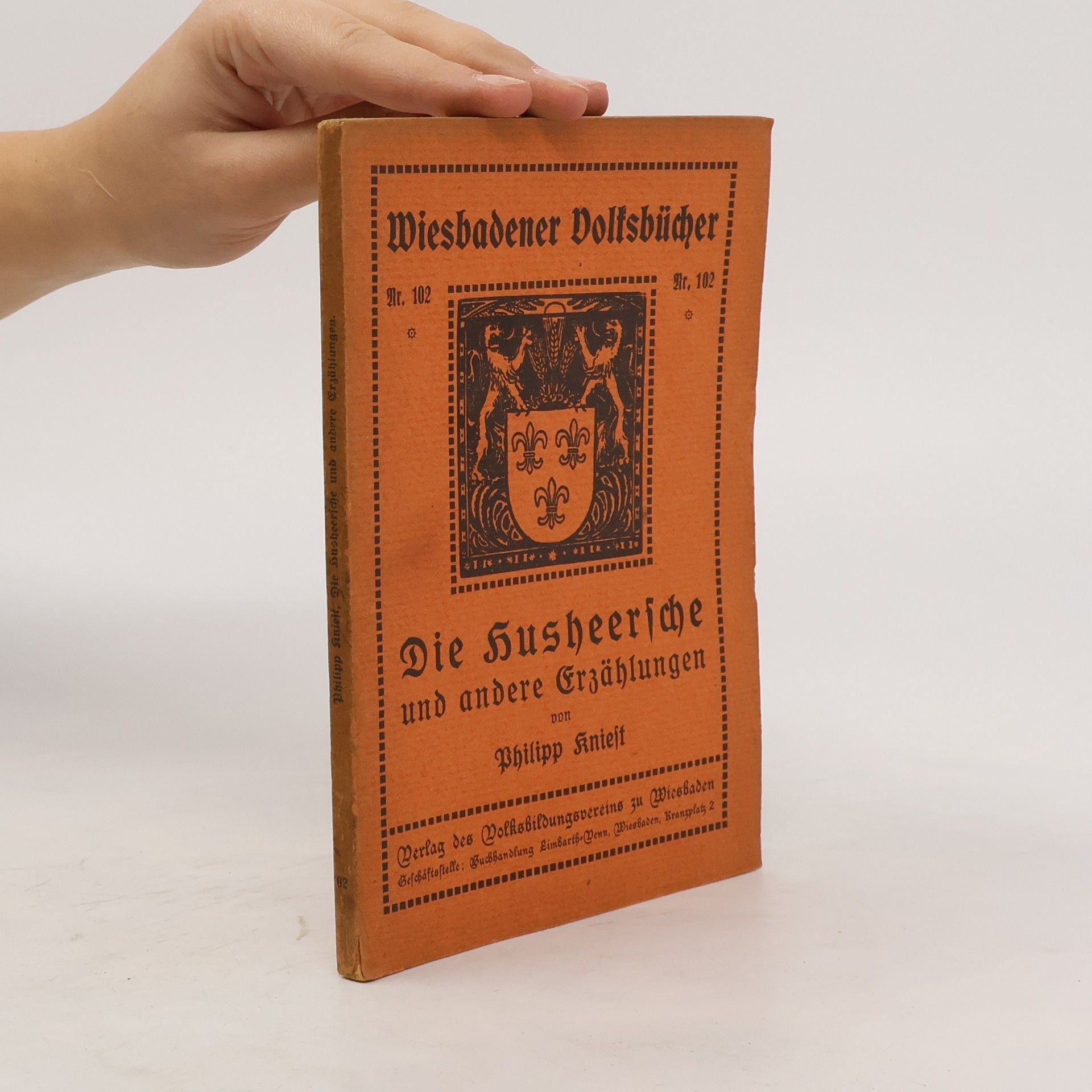 Philipp Kniest Wiesbadener Volksbücher 102. Die Husheersche und andere Erzählungen