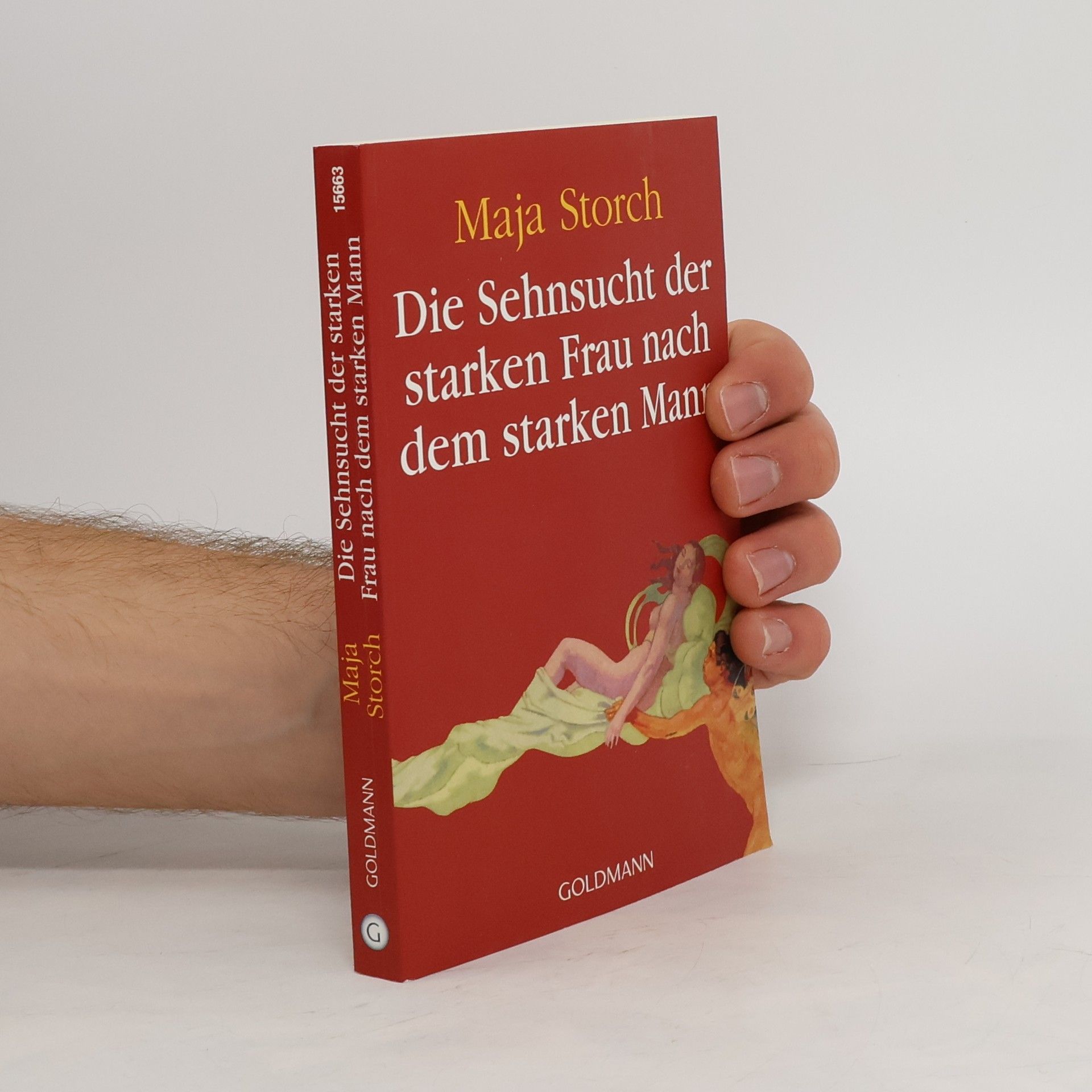 Maja Storch Die Sehnsucht der starken Frau nach dem starken Mann