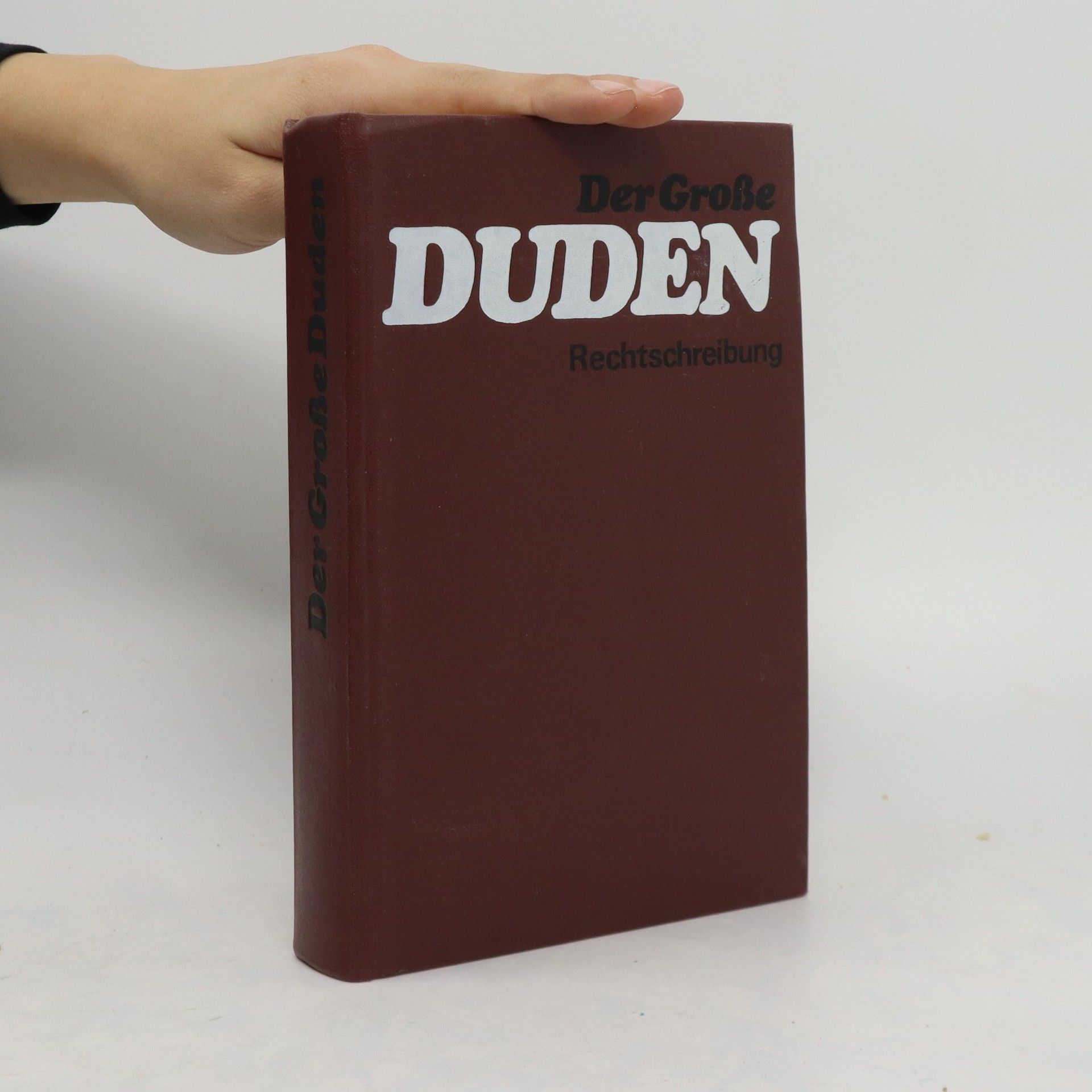 Autorenkollektiv Der Grosse Duden : Wörterbuch und Leitfaden der deutschen Rechtschreibung
