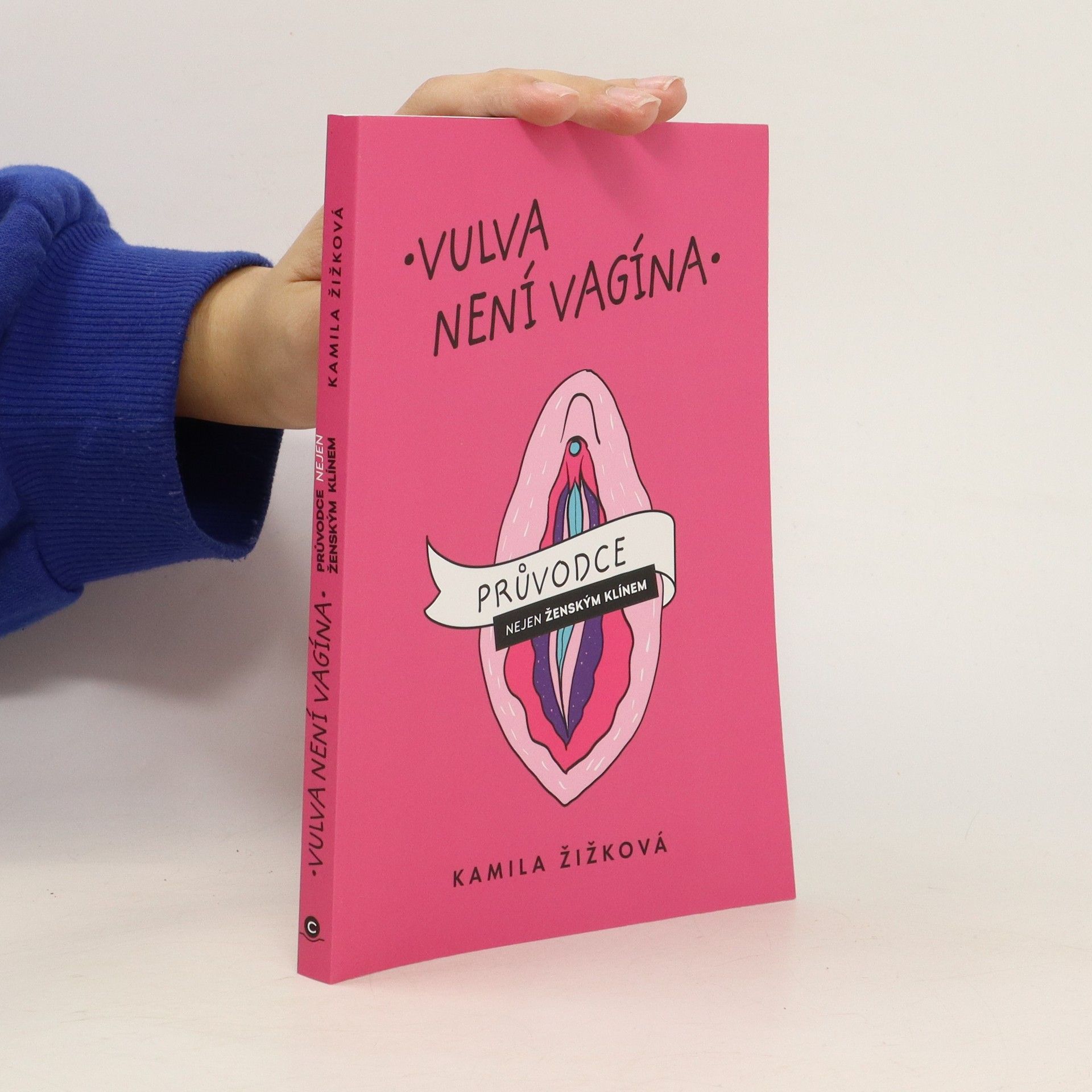 Kamila Žižková Vulva není vagína : průvodce nejen ženským klínem
